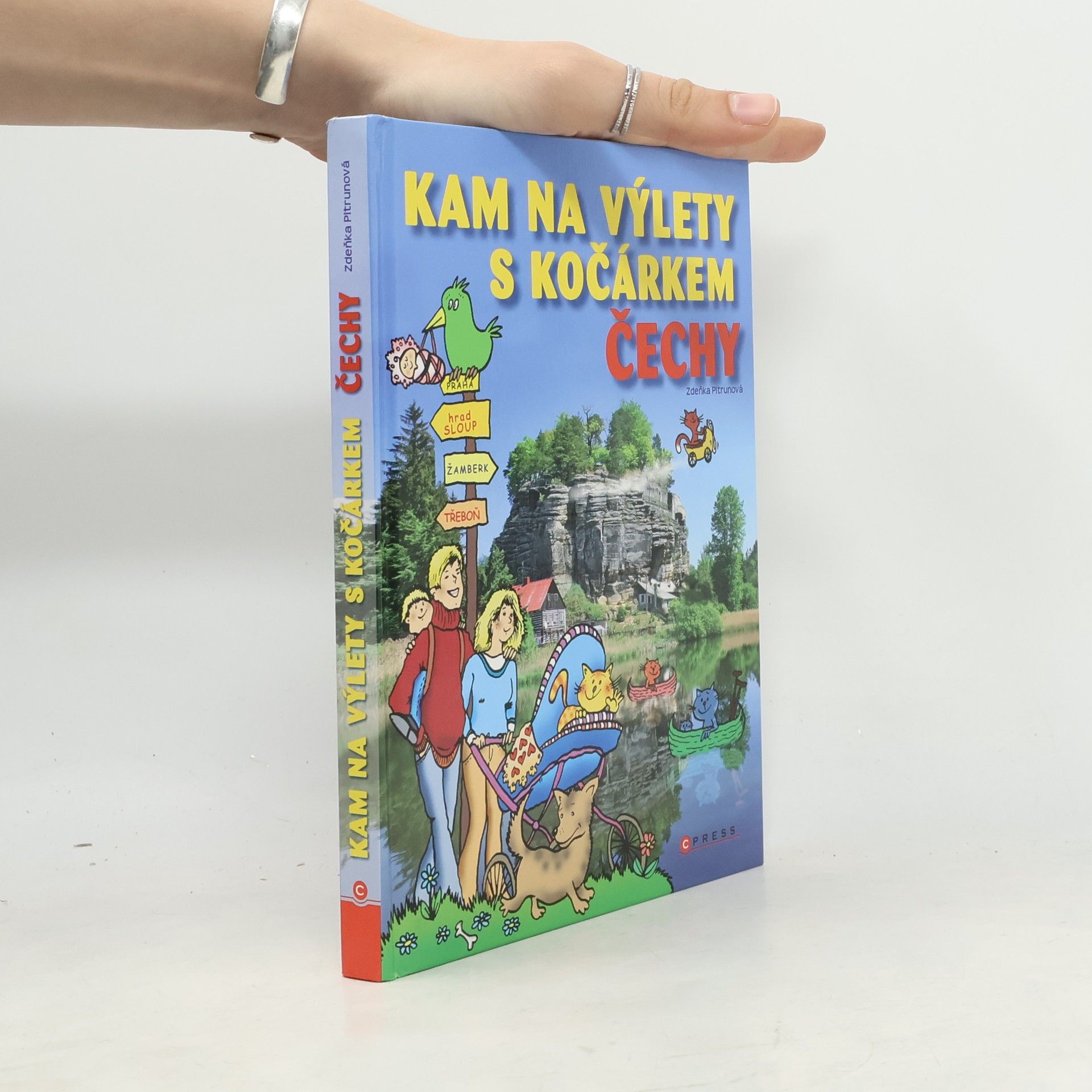Zdeňka Pitrunová Kam na výlety s kočárkem : Čechy