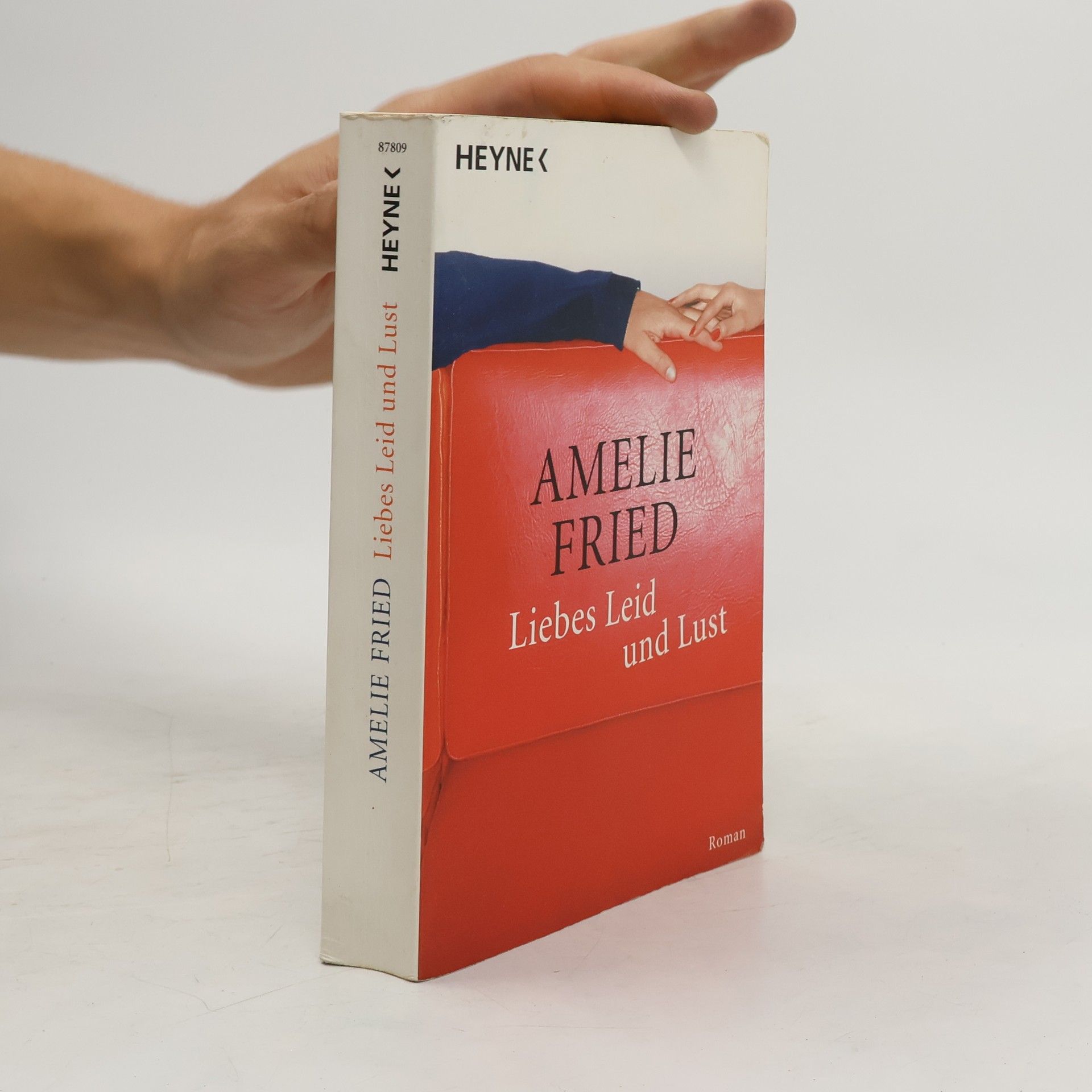 Amelie Fried Liebes Leid und Lust