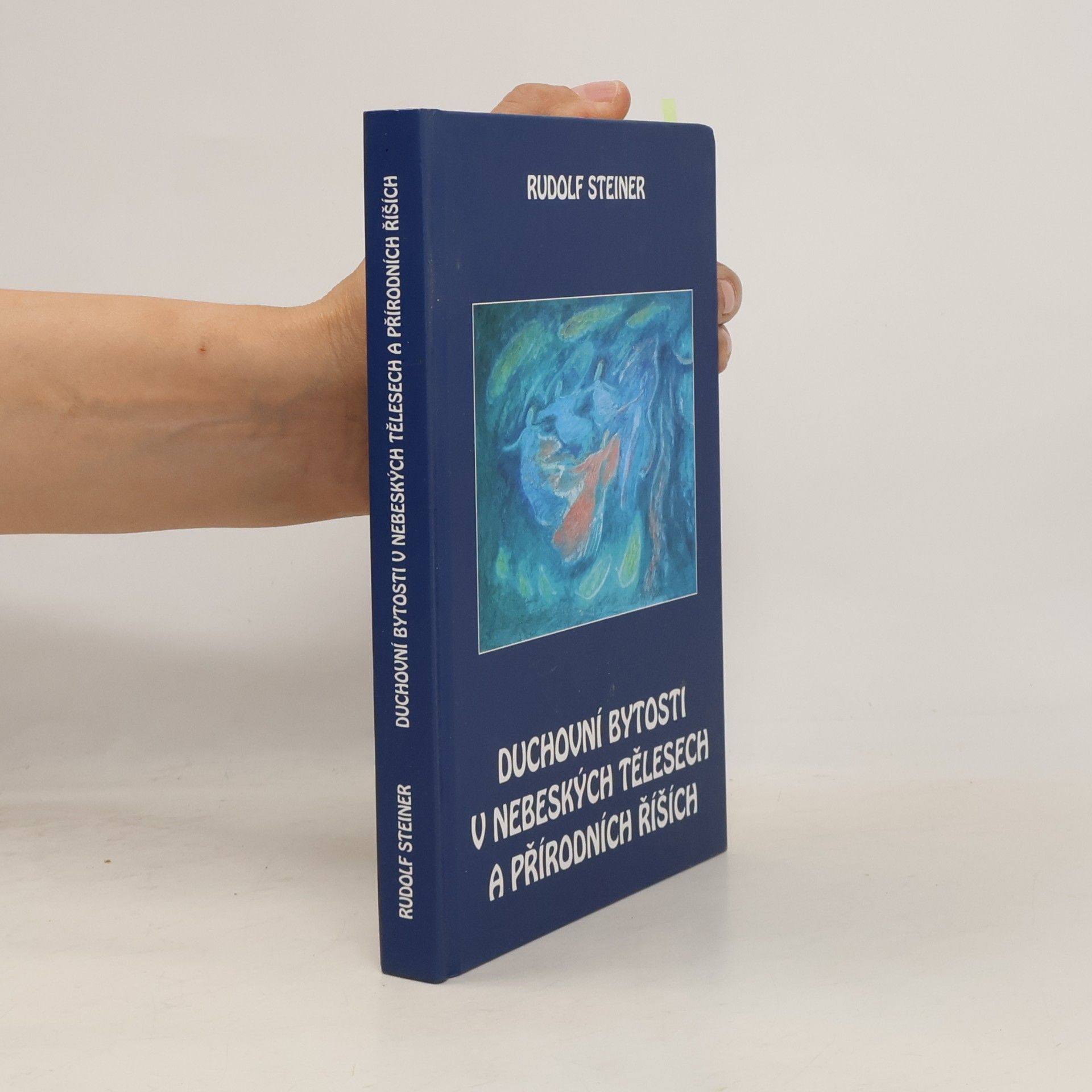 Rudolf Steiner Duchovní bytosti v nebeských tělesech a přírodních říších