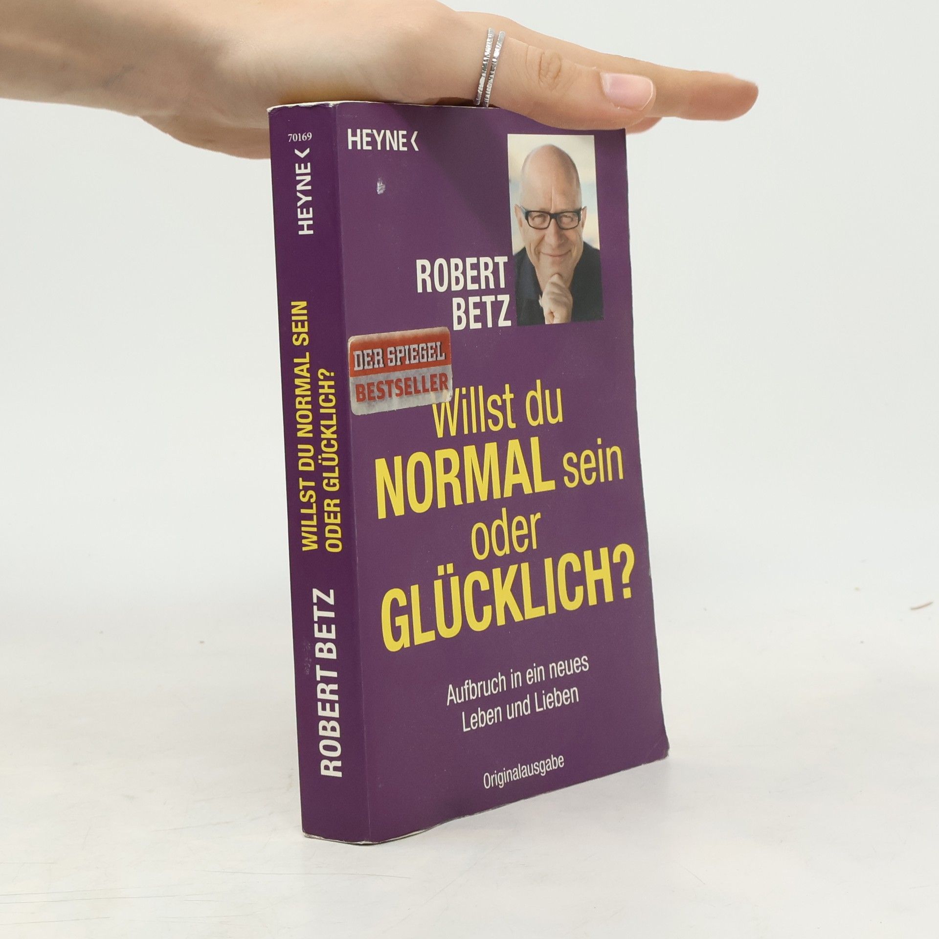 Robert Theodor Betz Willst du normal sein oder glücklich?