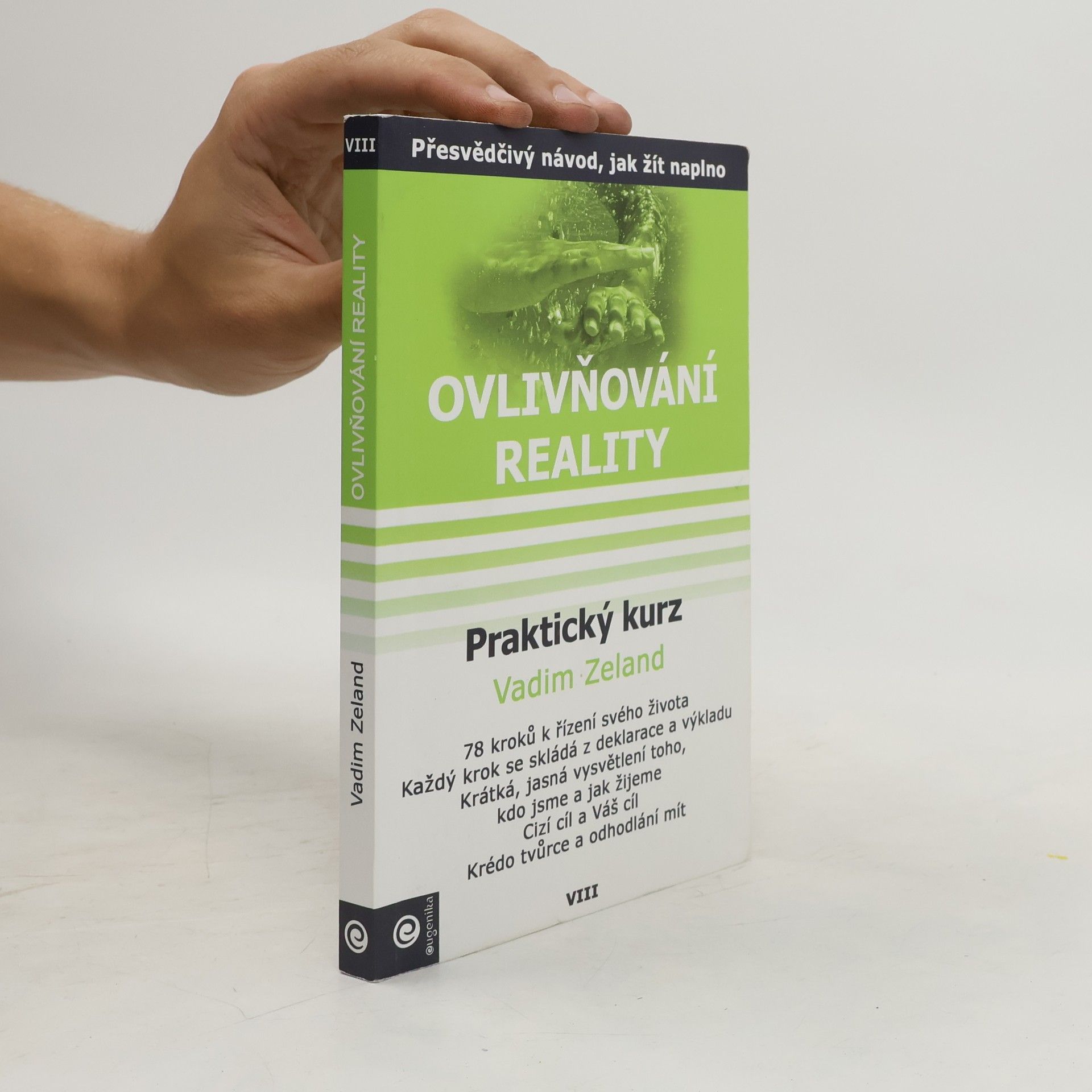 Ovlivňování reality 8 - Praktický kurz