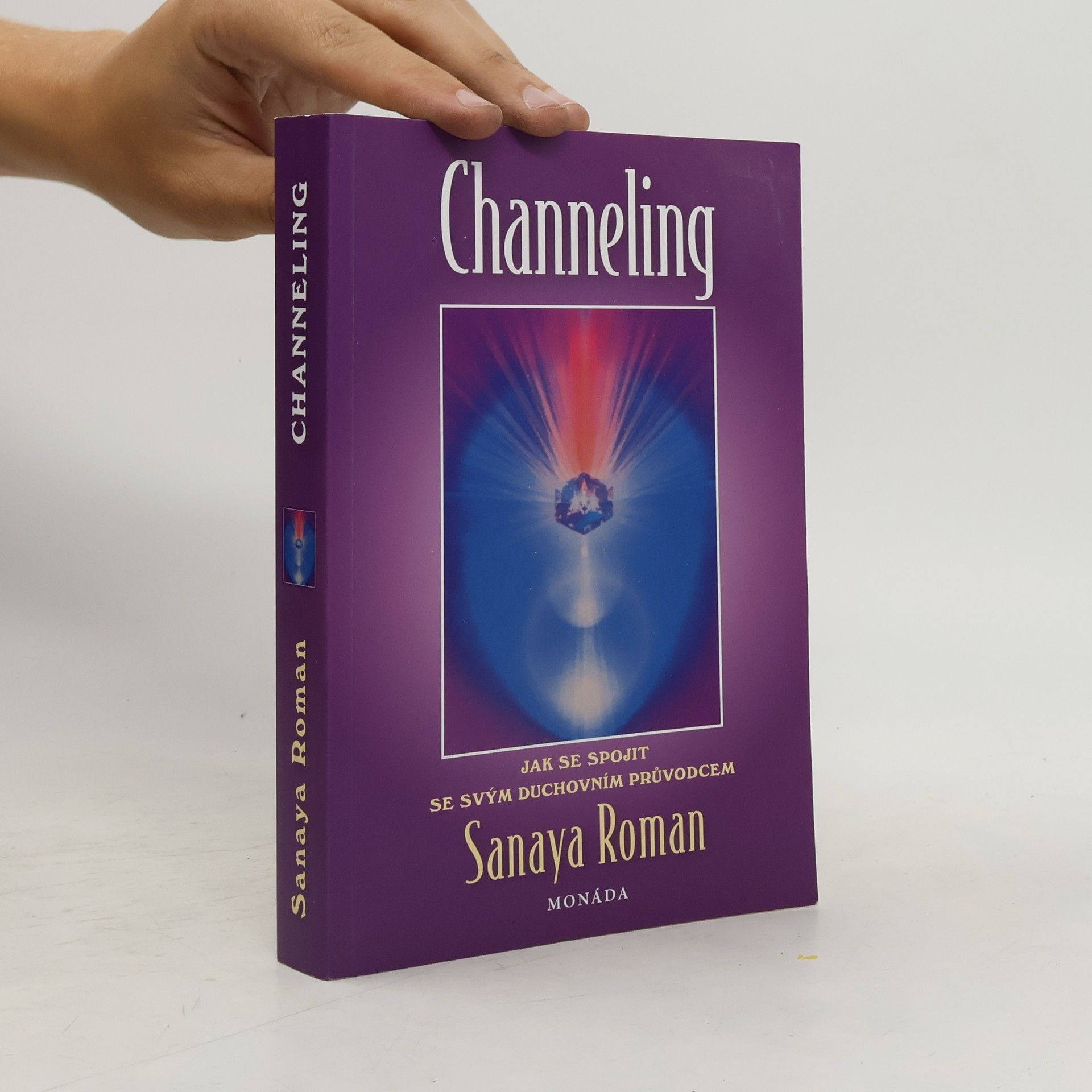 Sanaya Roman Channeling : jak se spojit se svým duchovním průvodcem