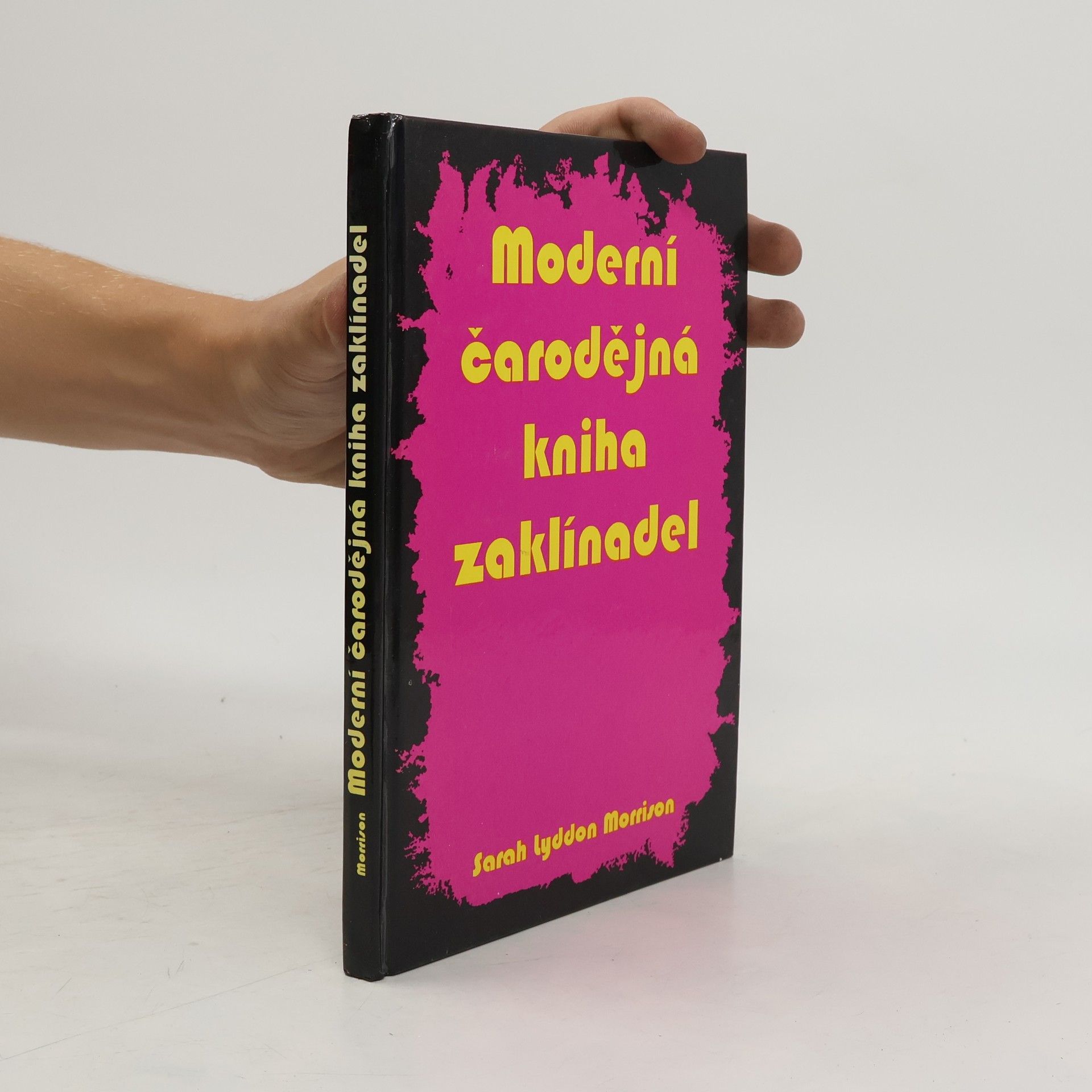 Sarah Lyddon Morrison Moderní čarodějná kniha zaklínadel