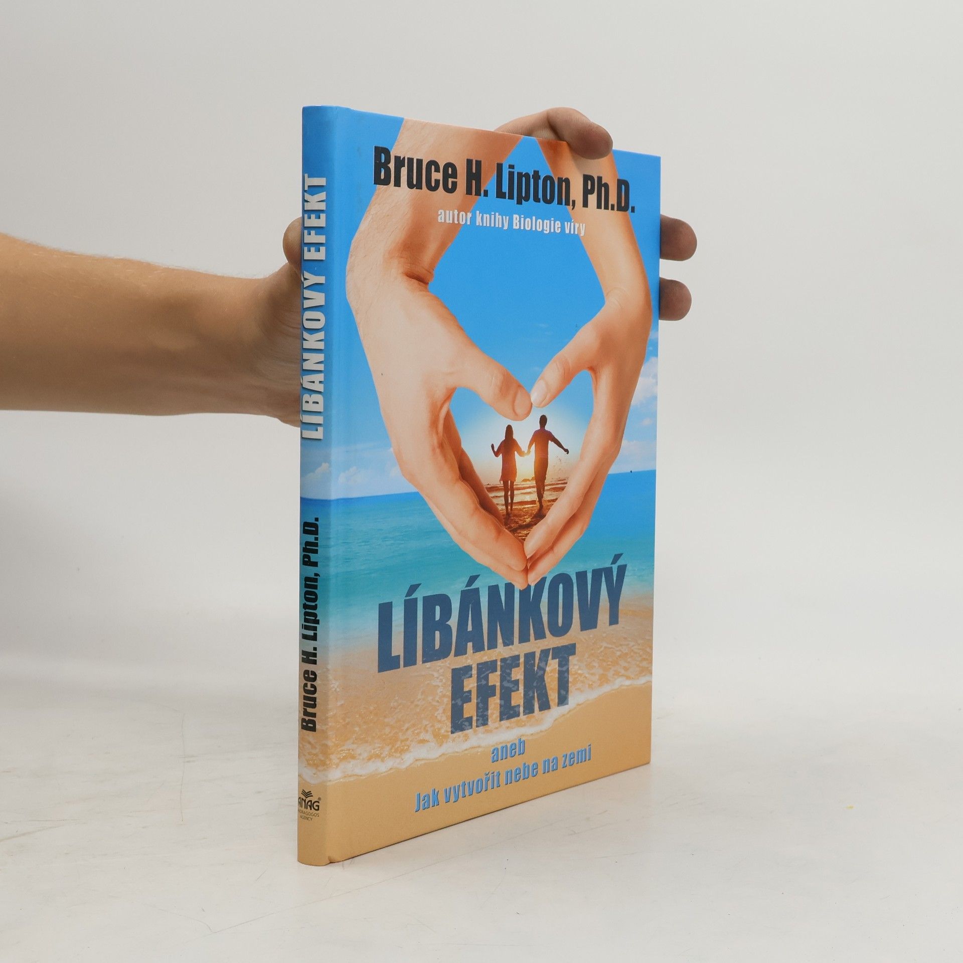 Bruce Lipton Líbánkový efekt, aneb, Jak vytvořit nebe na zemi