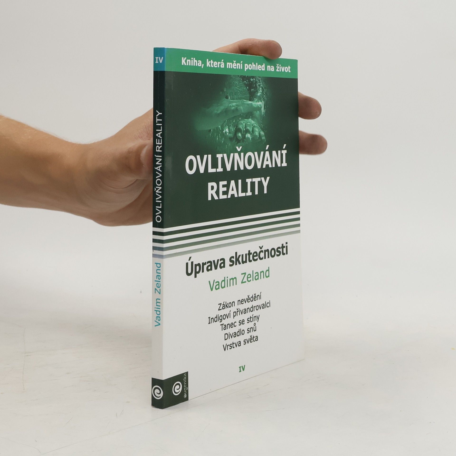 Vadim Zeeland Ovlivňování reality 4 - Úprava skutečnosti
