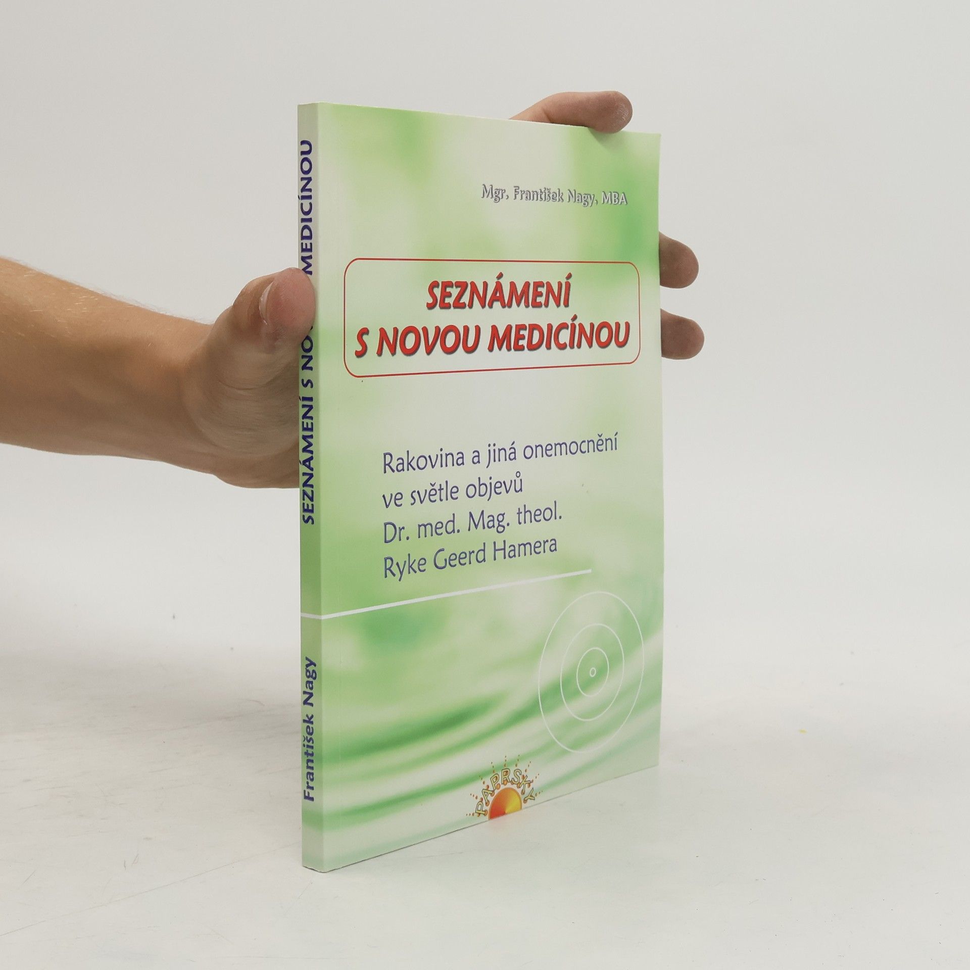 František Nagy Seznámení s novou medicínou