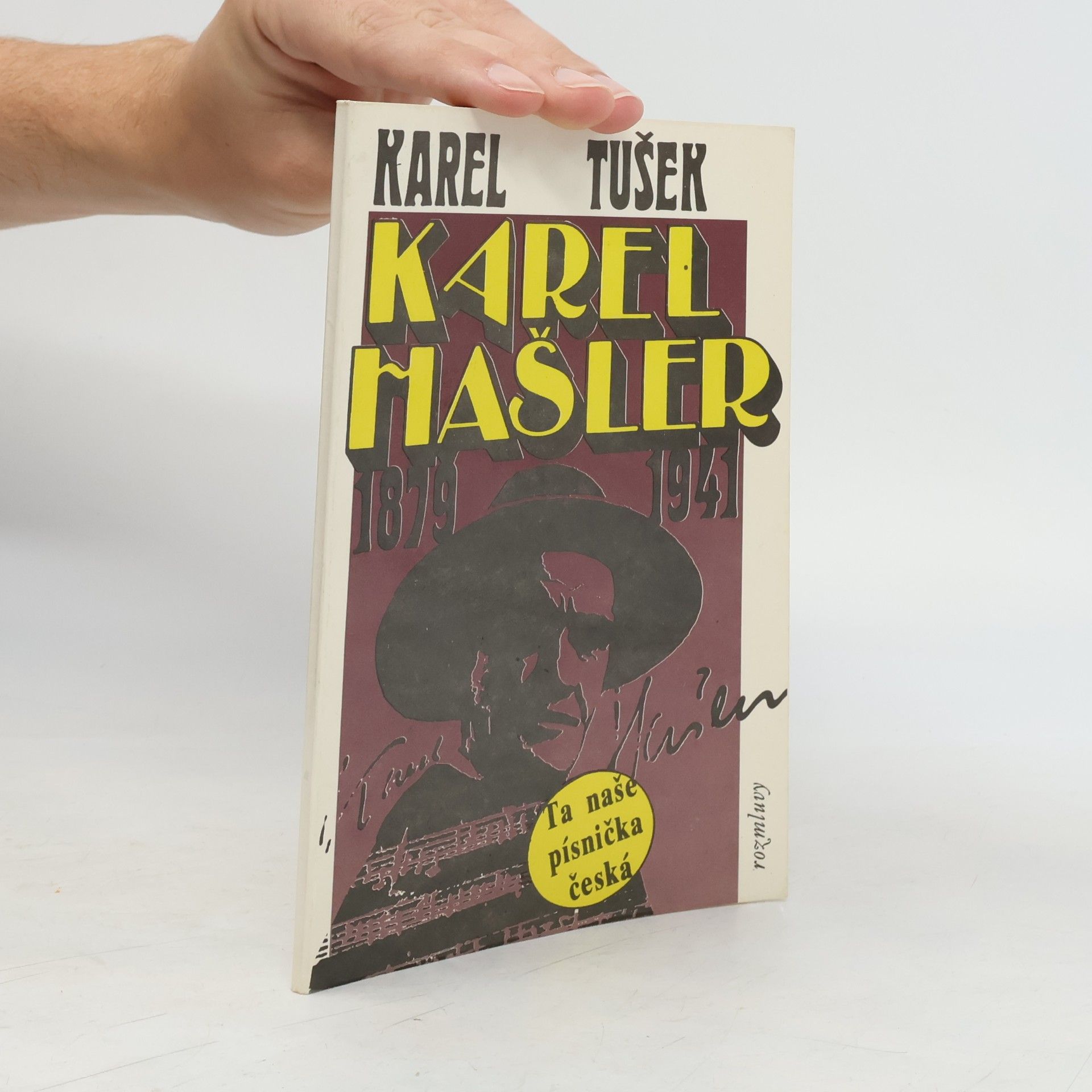 Karel Tušek Karel Hašler 1879-1941 : autentický příběh o skutečné osobnosti Karla Hašlera