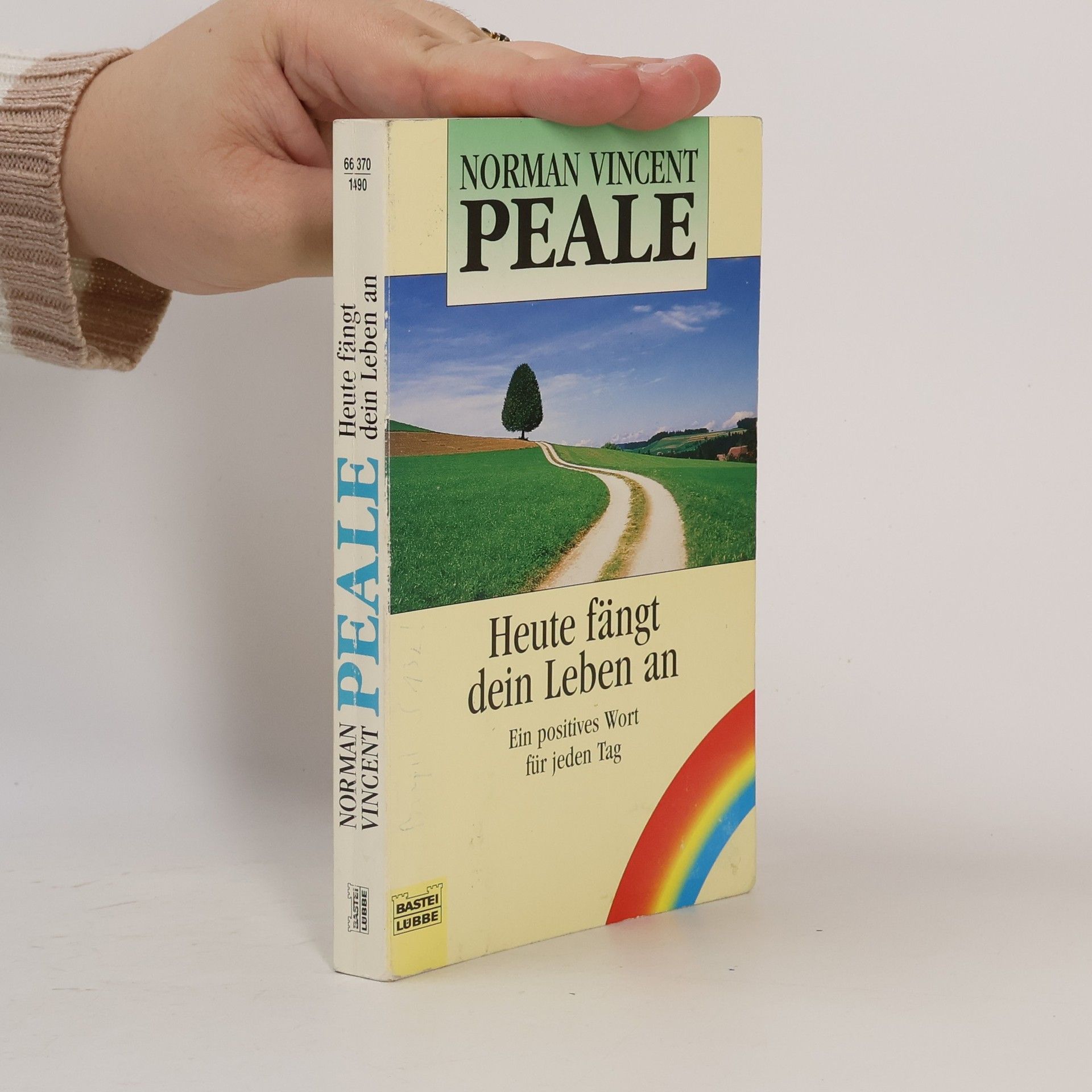 Norman Vincent Peale Heute fängt dein Leben an