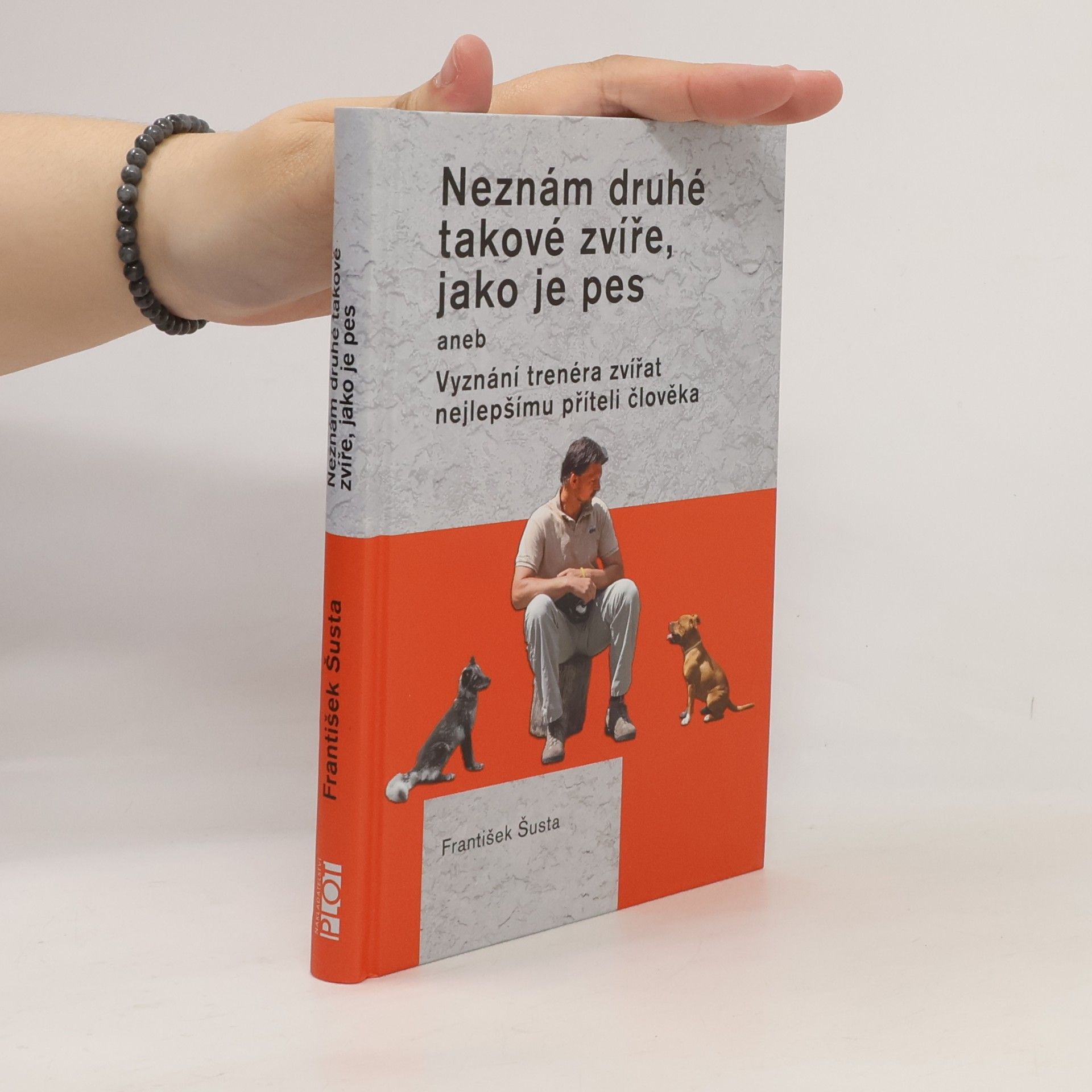 František Šusta Neznám druhé takové zvíře, jako je pes