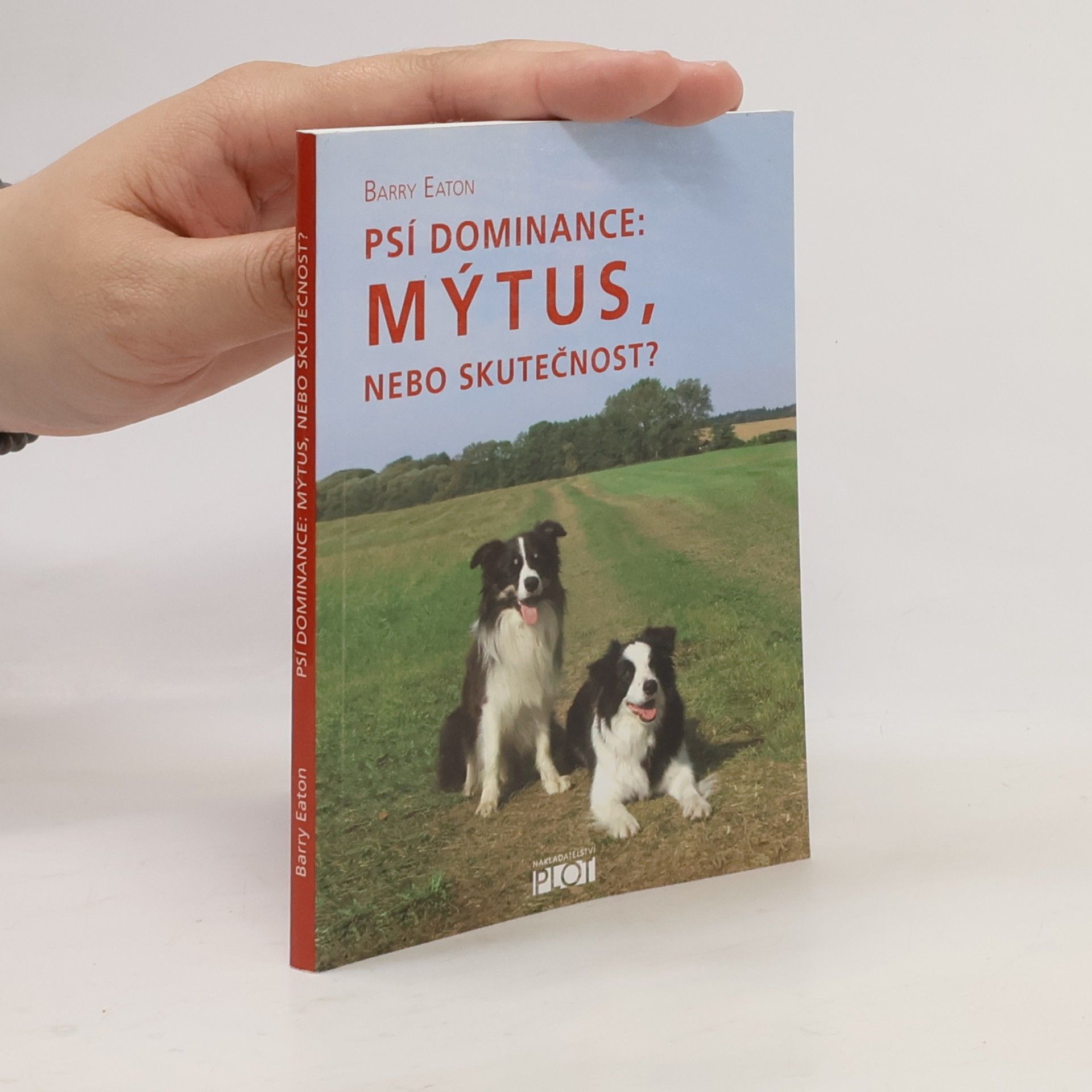 Barry Eaton Psí dominance: mýtus, nebo skutečnost?
