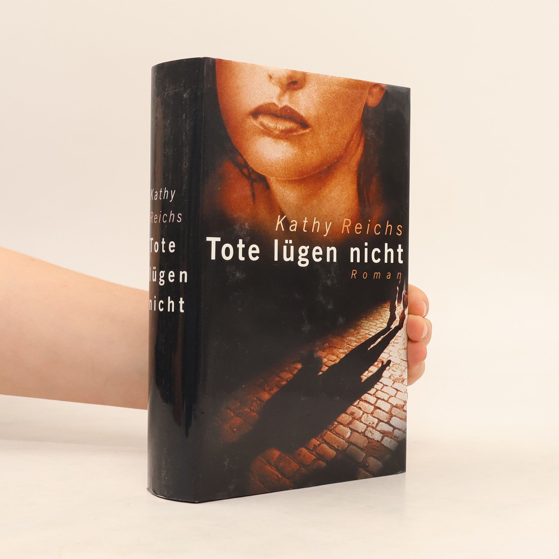 Kathy Reichs Tote lügen nicht