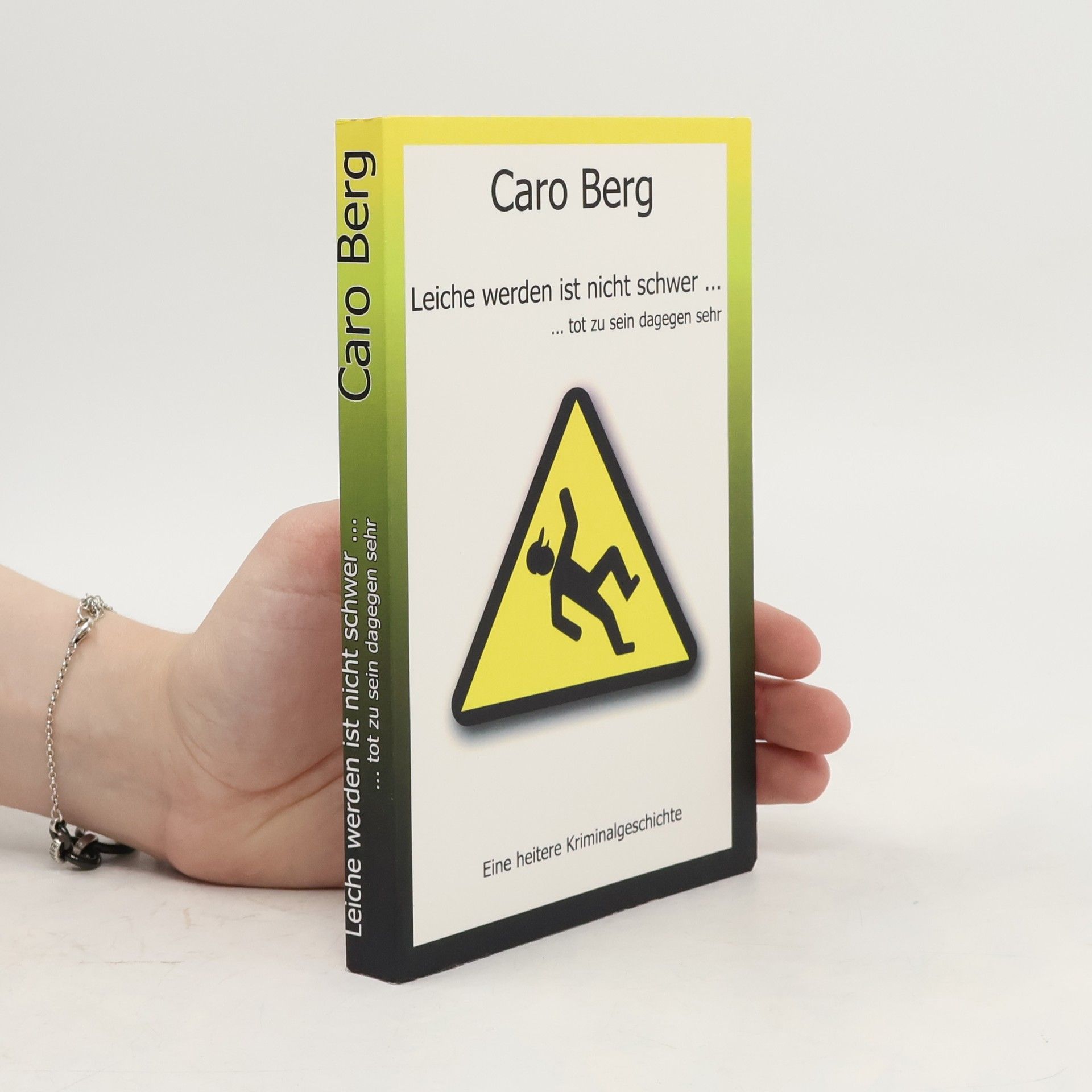 Caro Berg Leiche werden ist nicht schwer, tot zu sein dagegen sehr
