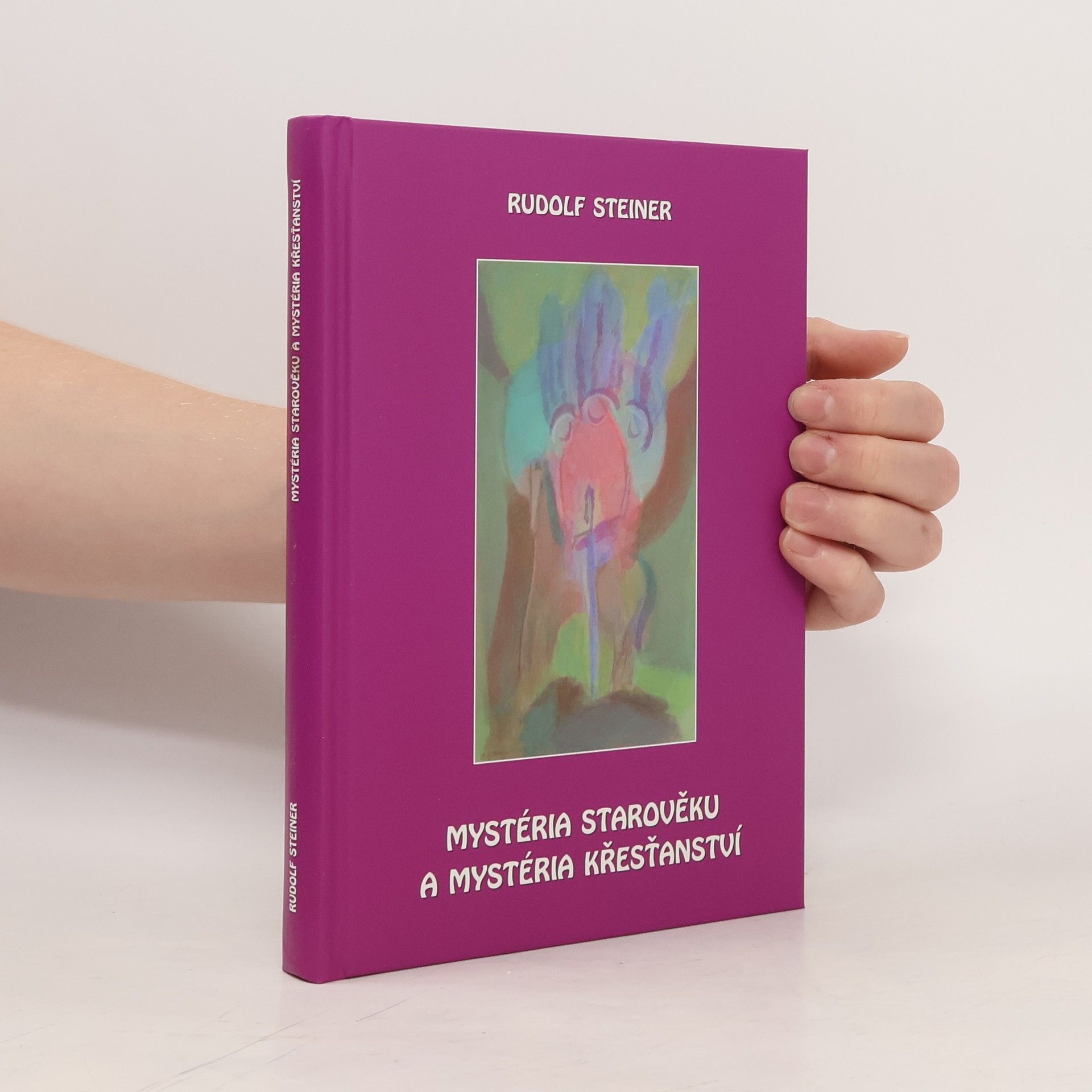 Rudolf Steiner Mystéria starověku a mystéria křesťanství