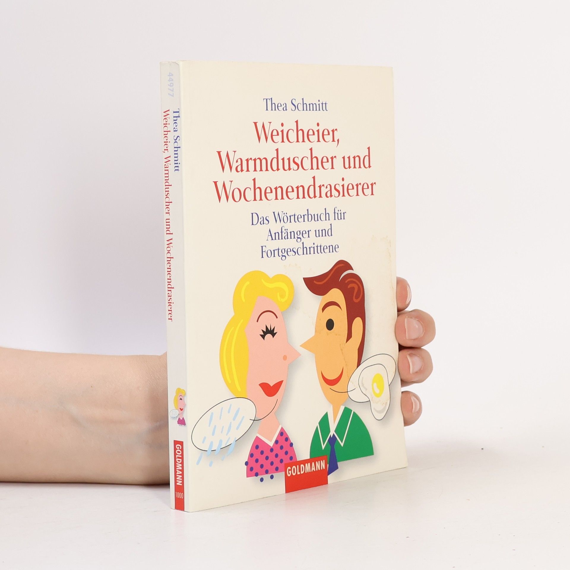 Thea Schmitt Weicheier, Warmduscher und Wochenendrasierer