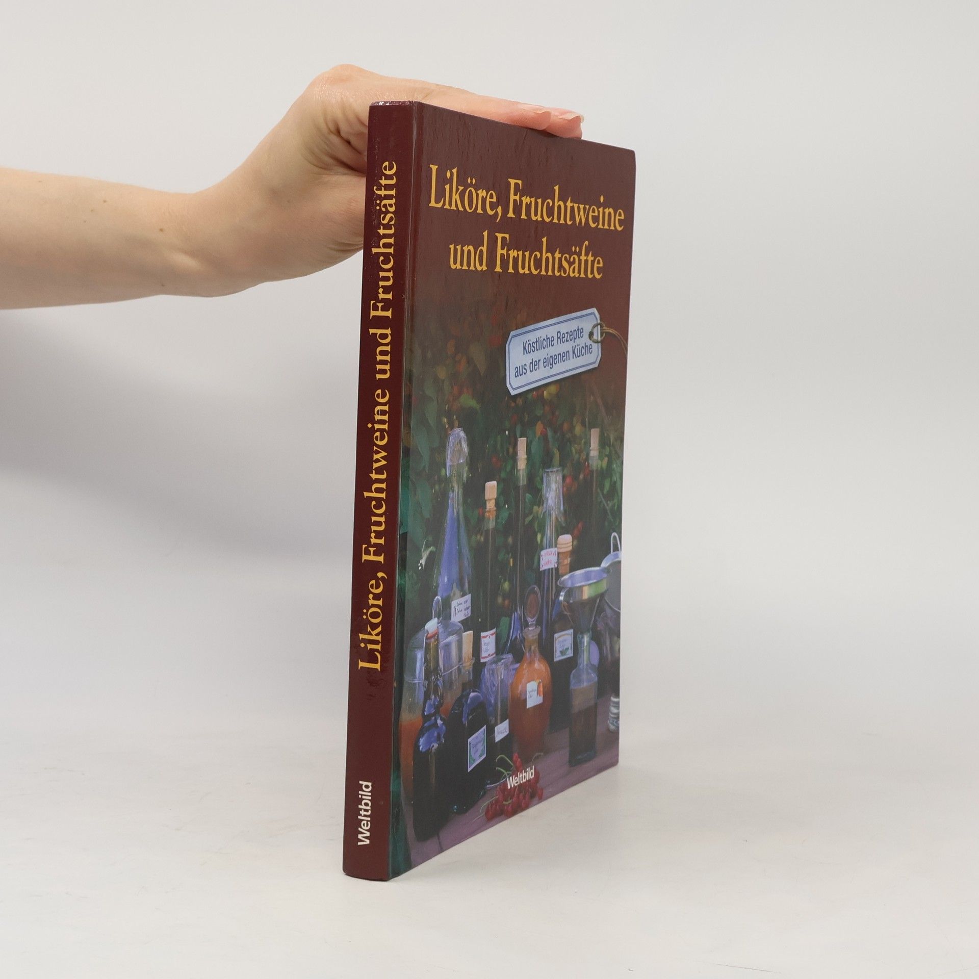 Various authors Liköre, Fruchtweine und Fruchtsäfte