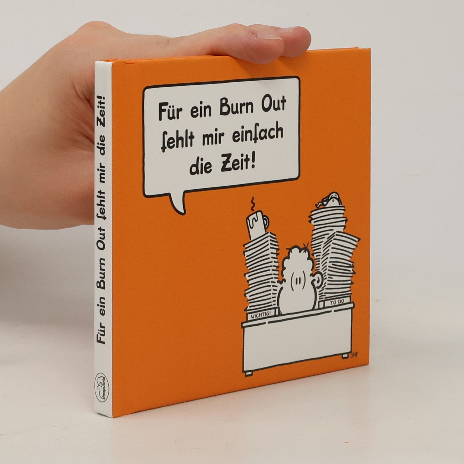 SHEEPWORLD AG Für ein Burn Out fehlt mir einfach die Zeit!