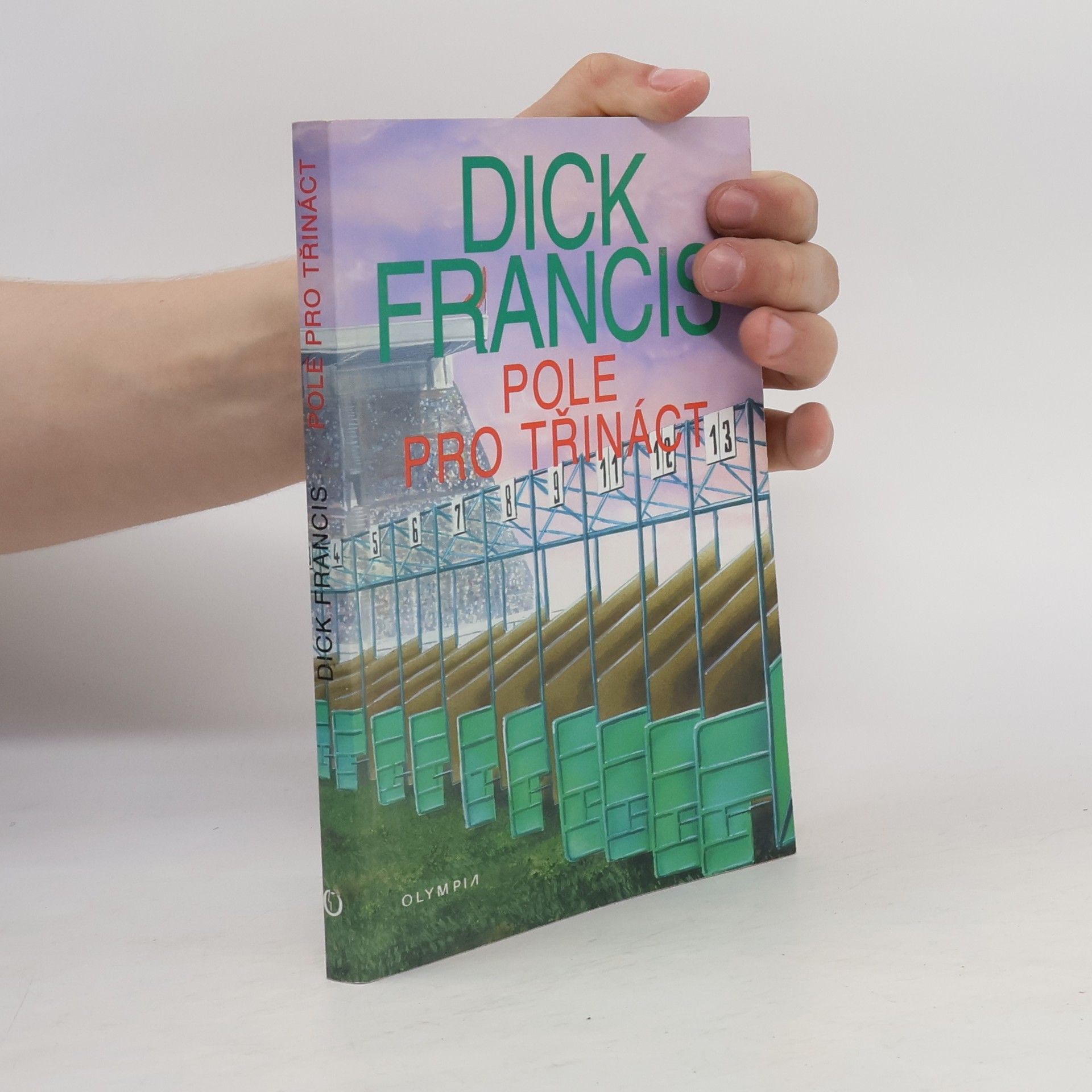 Dick Francis Pole pro třináct: Detektivní příběhy z dostihového prostředí