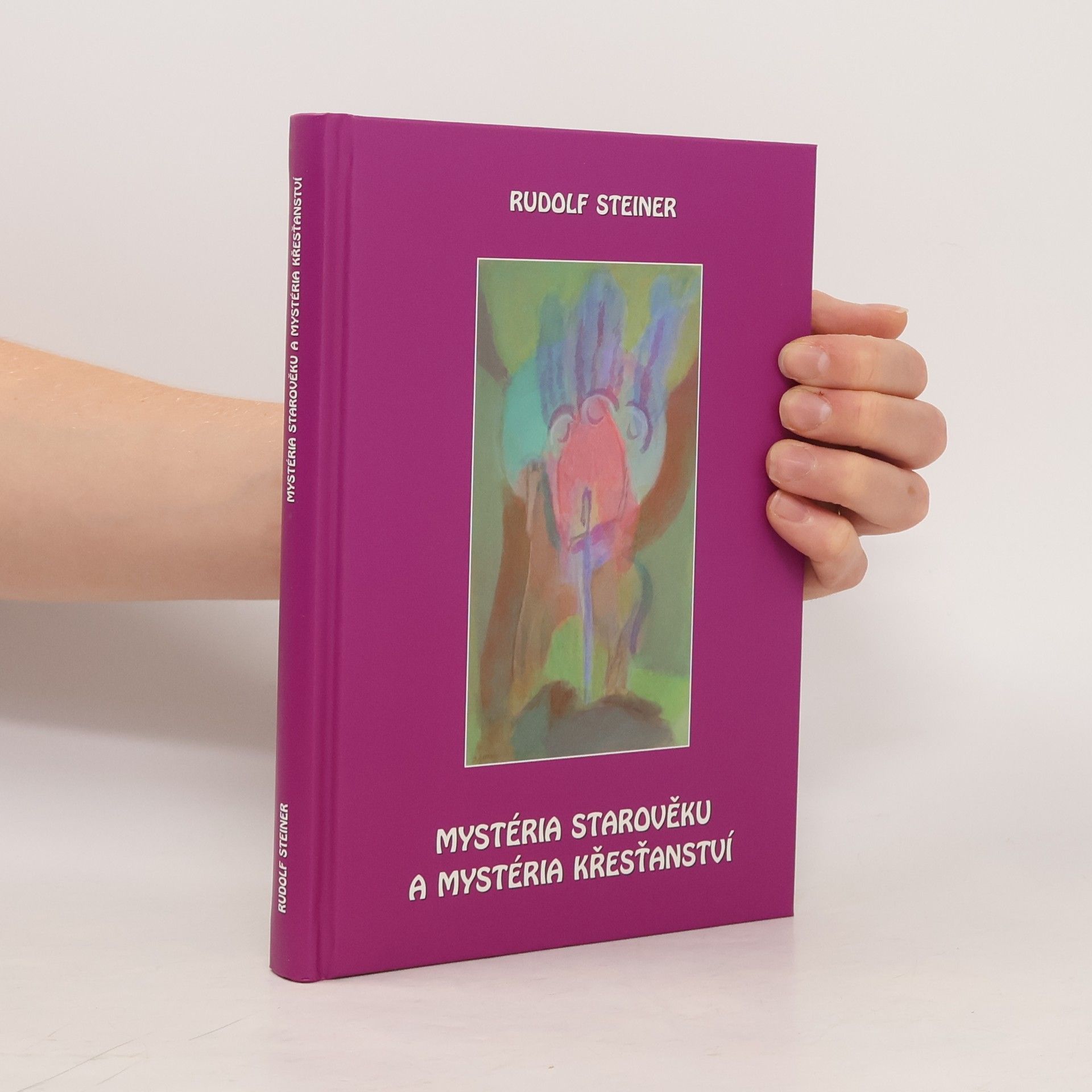 Rudolf Steiner Mystéria starověku a mystéria křesťanství