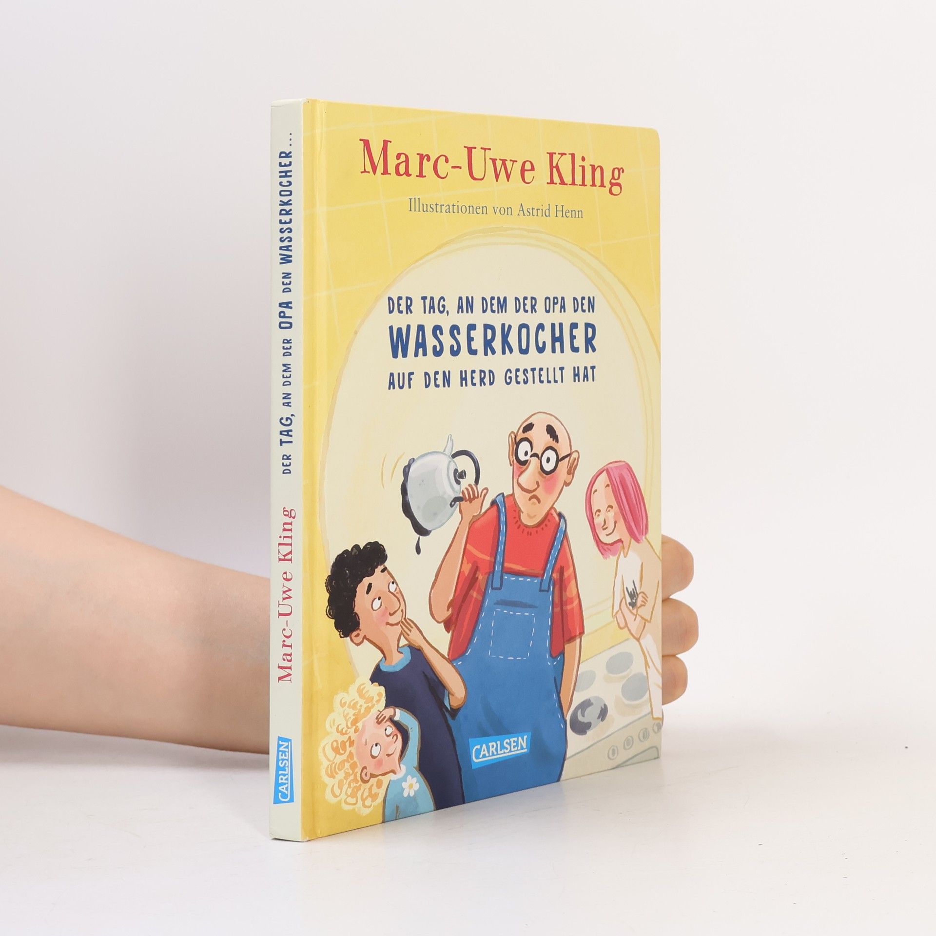 Marc-Uwe Kling Der Tag, an dem der Opa den Wasserkocher auf den Herd gestellt hat