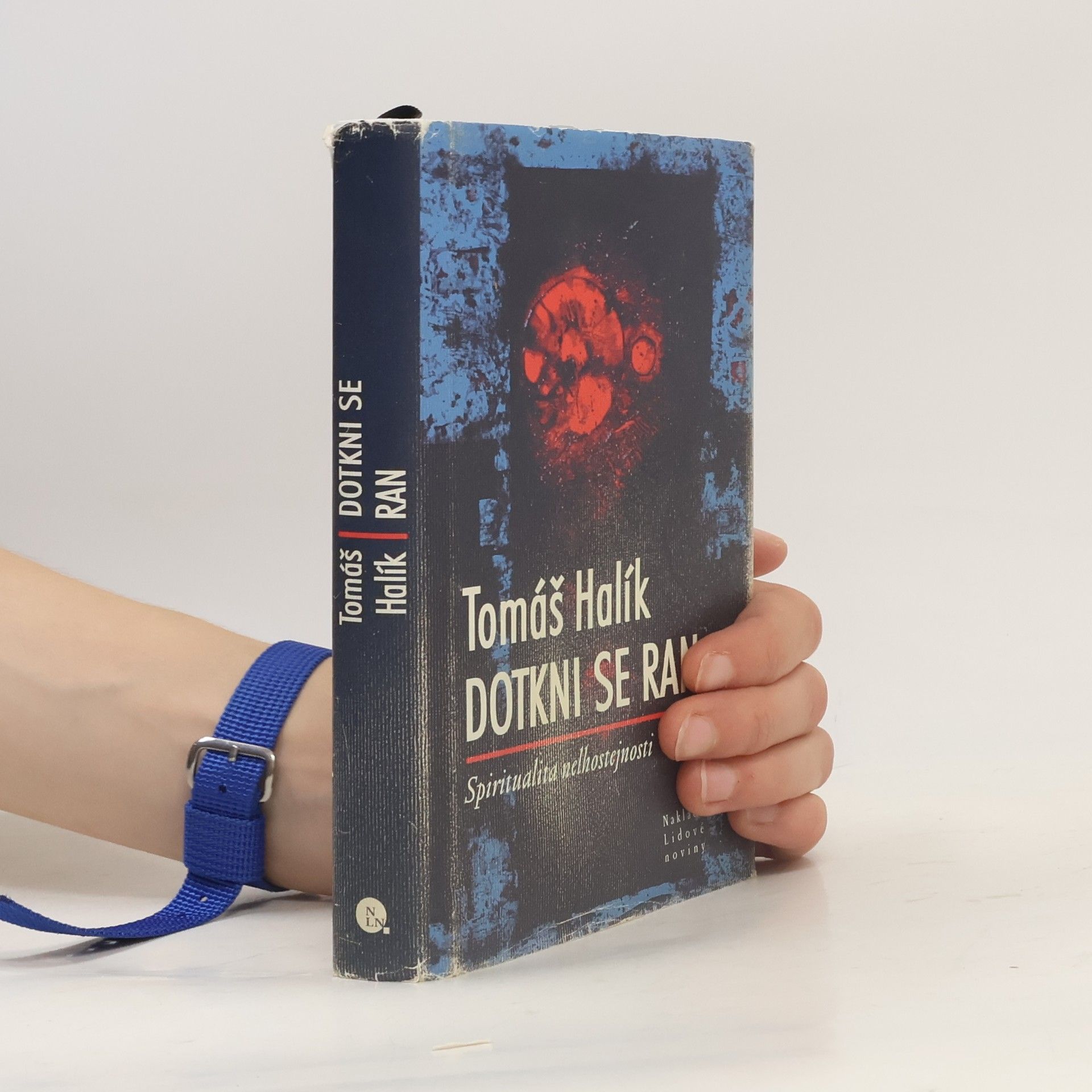 Tomáš Halík Dotkni se ran. Spiritualita nelhostejnosti