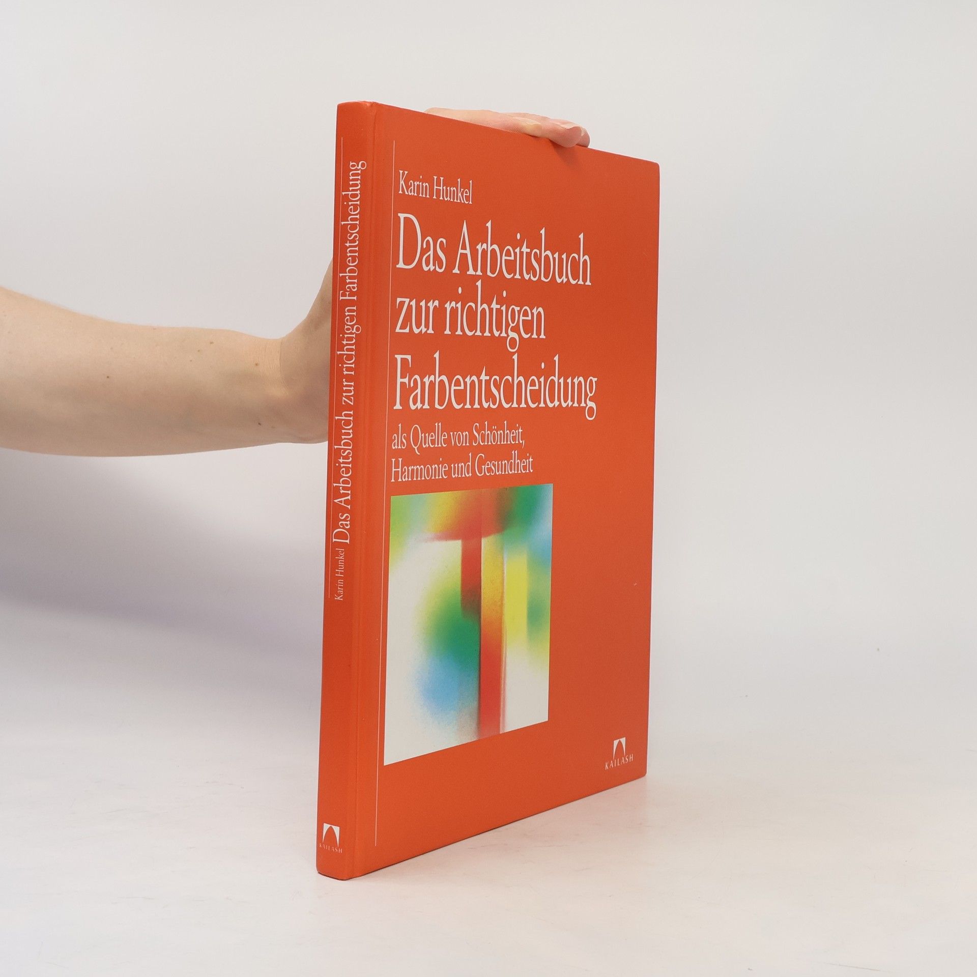 Karin Hunkel Das Arbeitsbuch zur richtigen Farbentscheidung