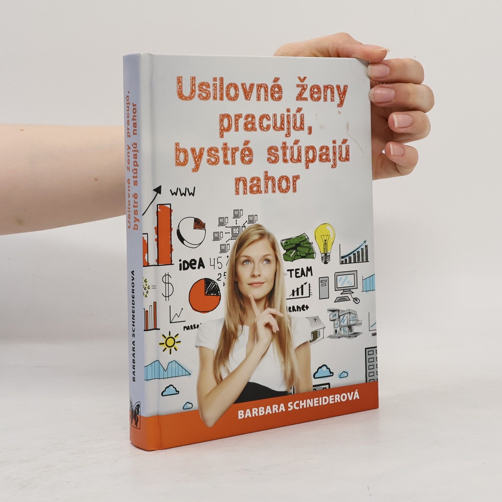 Barbara Schneider Usilovné ženy pracujú, bystré stúpajú nahor