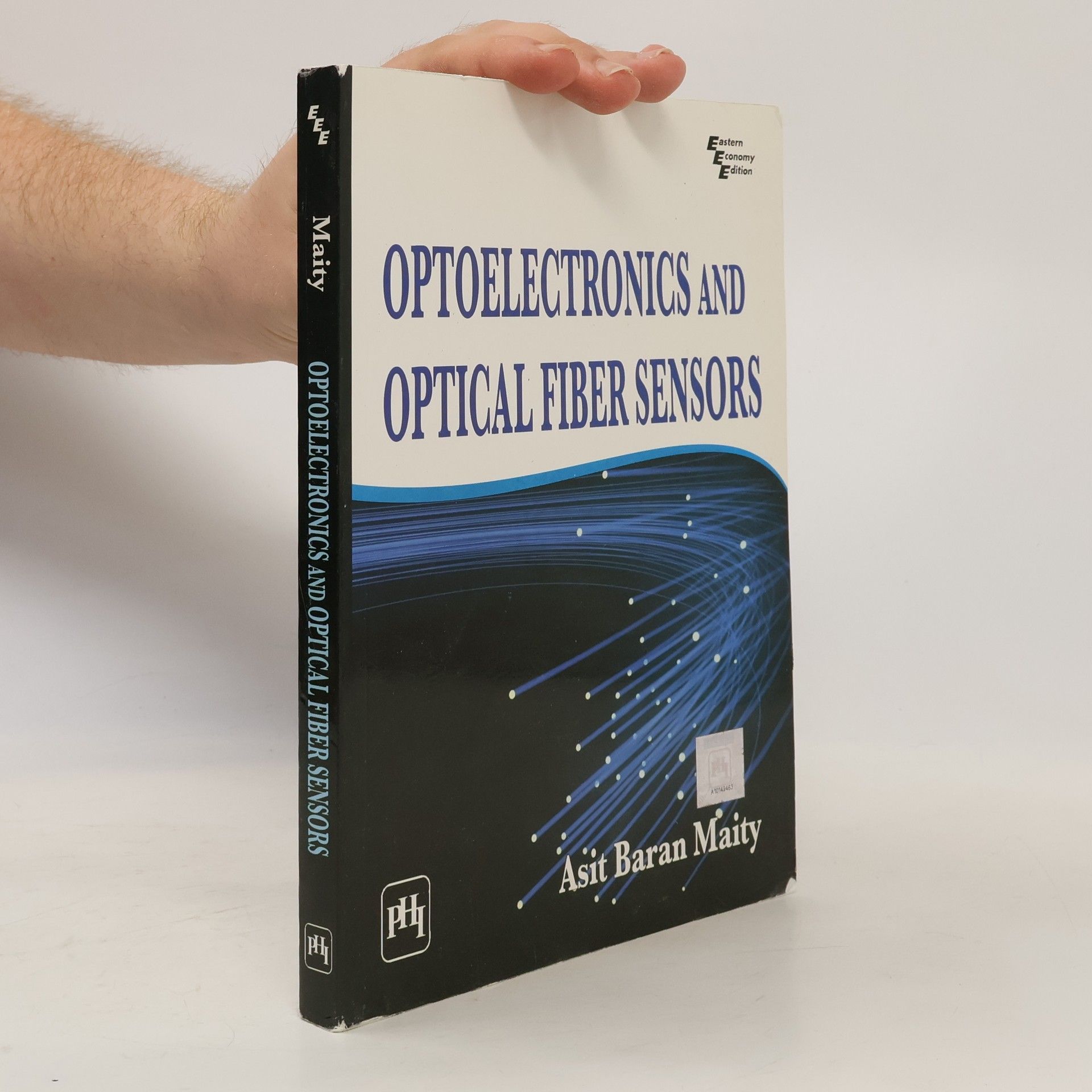 Asit Baran Maity Optoelectronics and Optical Fiber Sensors: Eastern Economy Edition