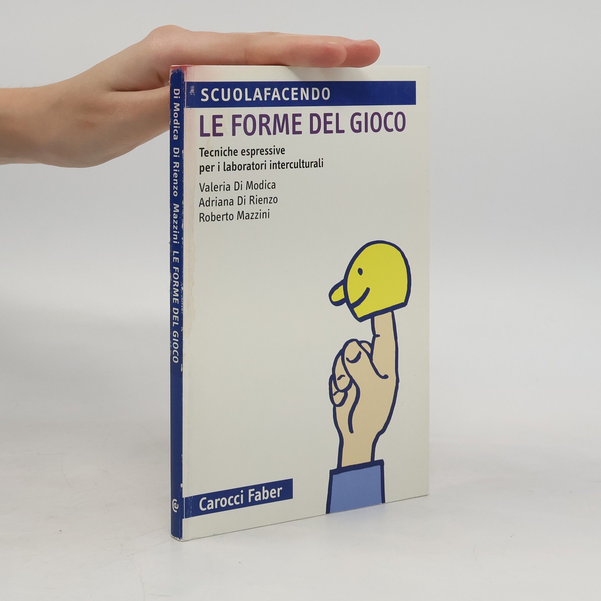 Adriana Di Rienzo Scuolafacendo: Le forme del gioco. Tecniche espressive per i laboratori interculturali