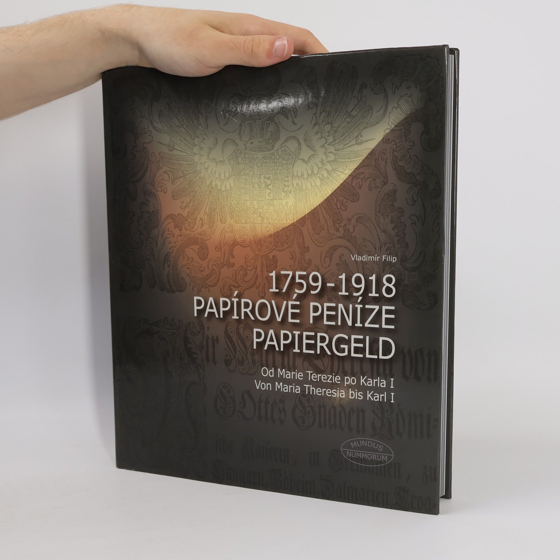 Vladimír Filip Papírové peníze 1759-1918. Od Marie Terezie po Karla I.
