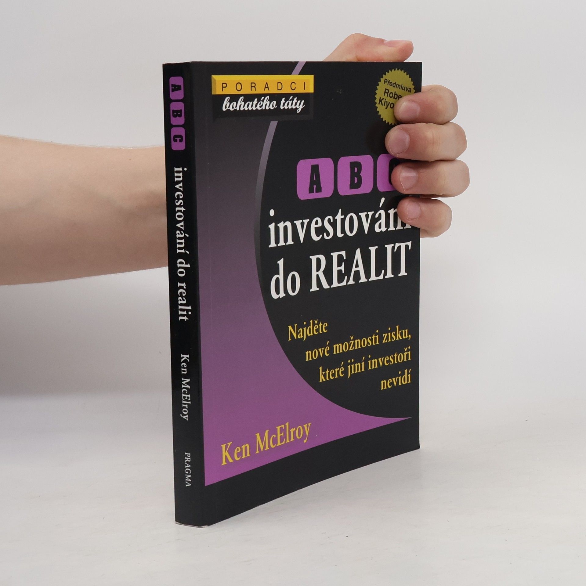 Ken McElroy ABC investování do realit: Najděte nové možnosti zisku, které jiní investoři nevidí