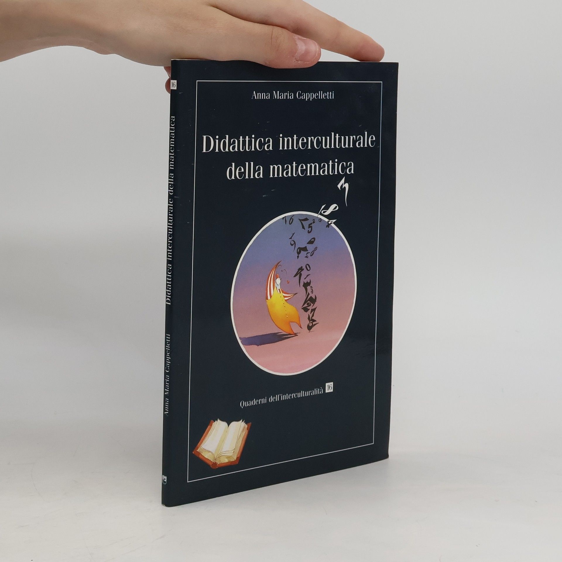 Anna Maria Cappelletti Quaderni dell'interculturalità - 16: Didattica interculturale della matematica
