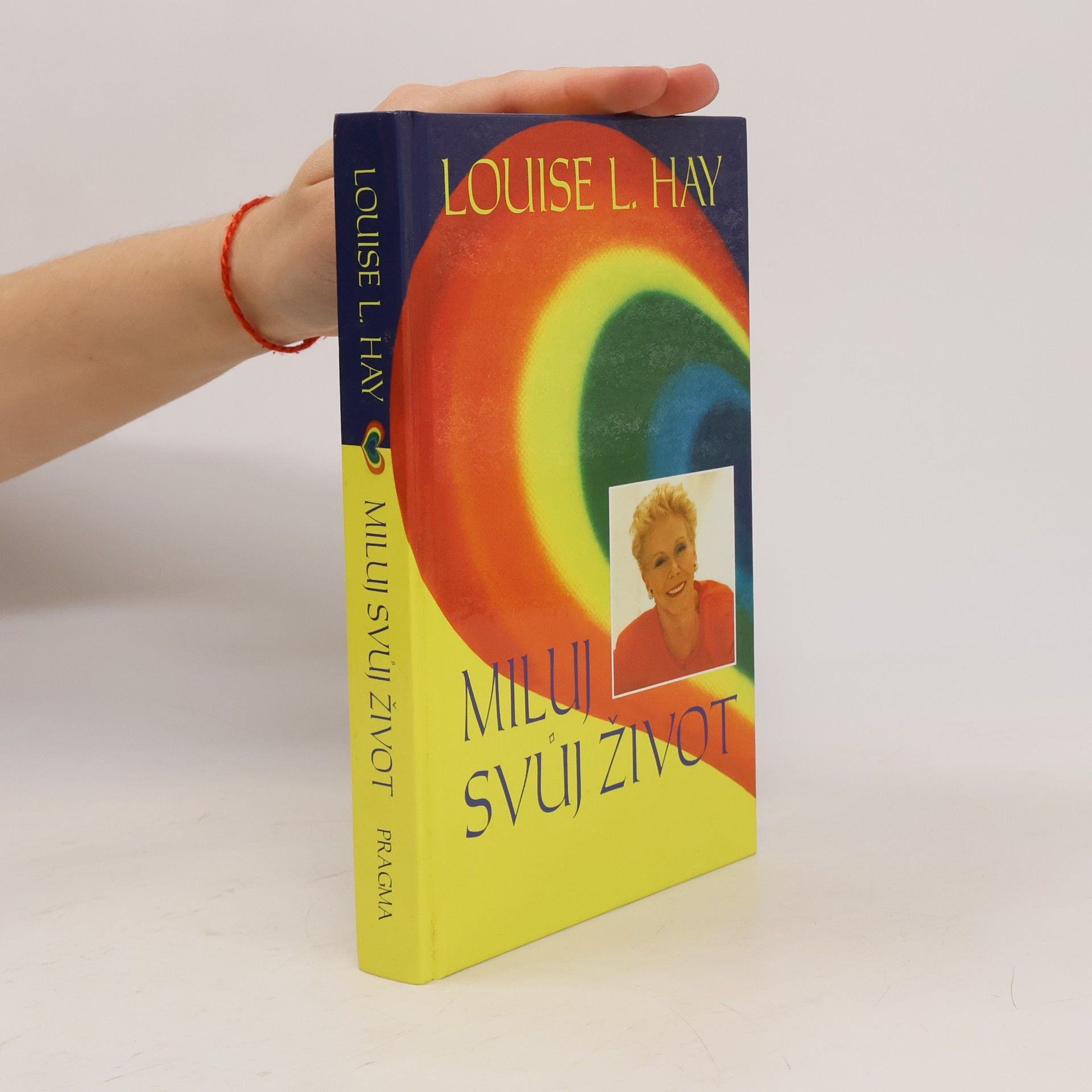 Lousie L. Hay Miluj svůj život