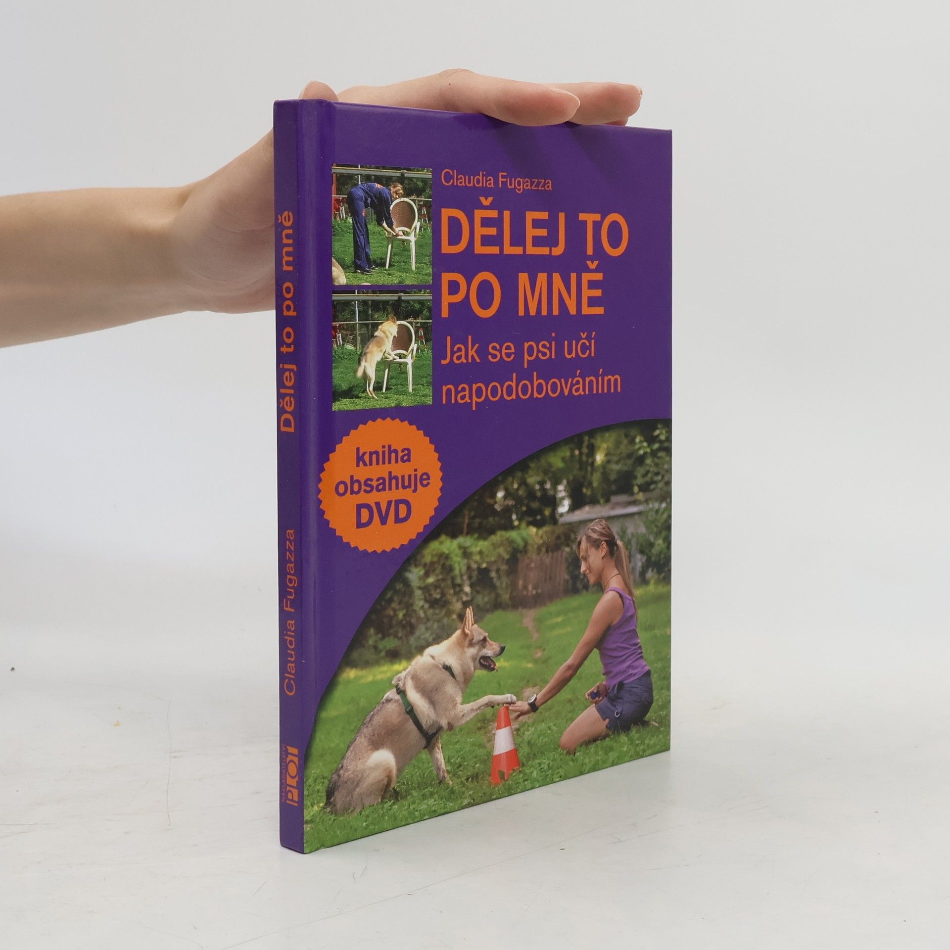 Claudia Fugazza Dělej to po mně : jak se psi učí napodobováním