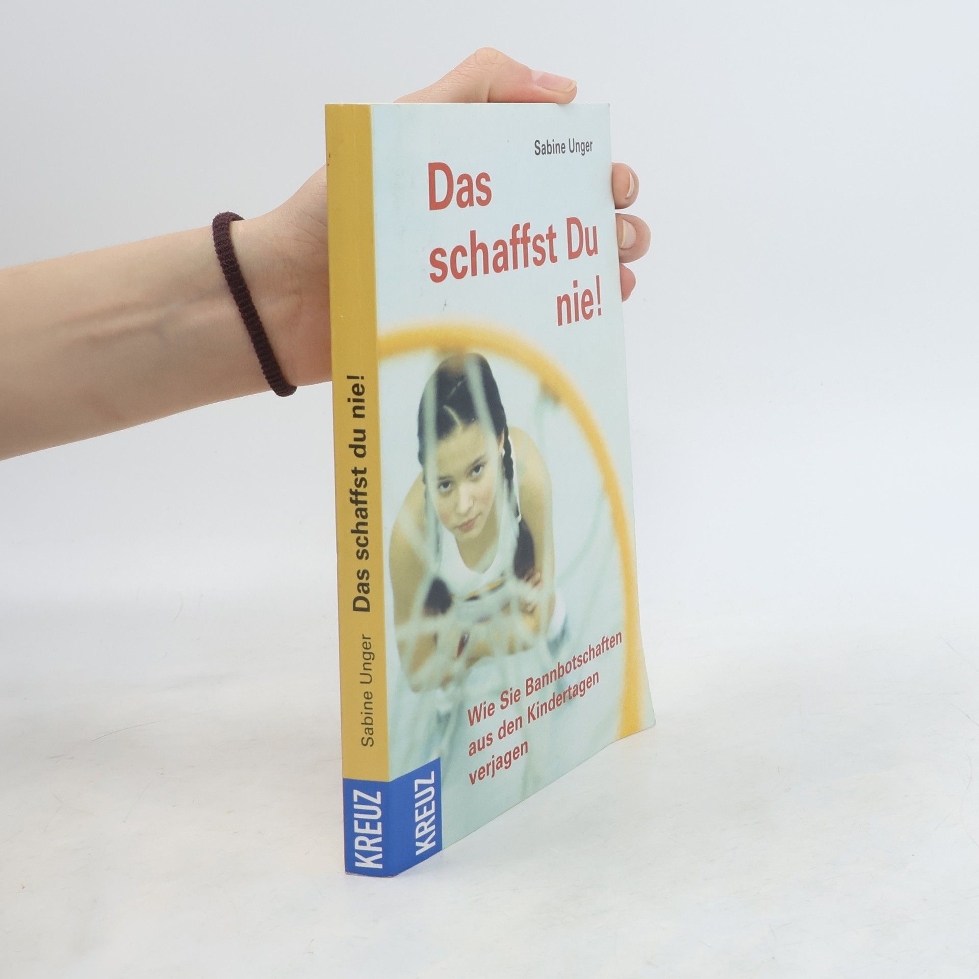 Sabine Unger Das schaffst Du nie!
