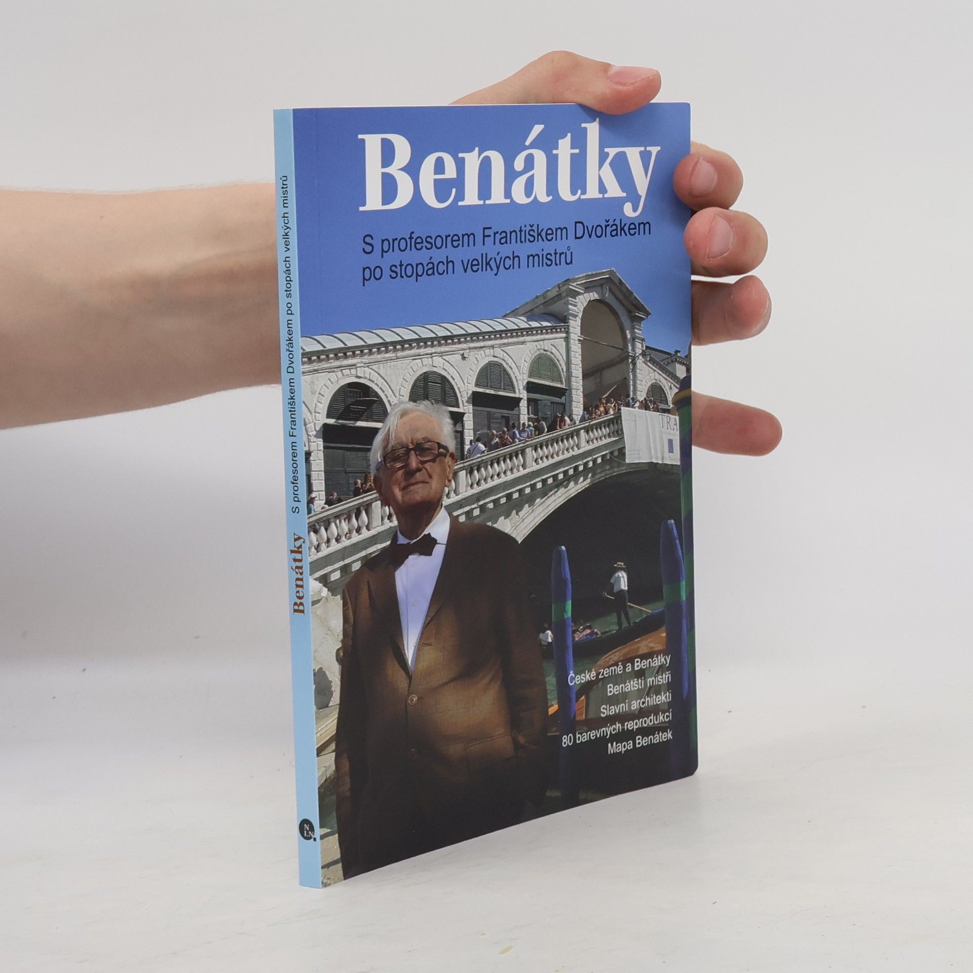 František Dvořák Benátky. S profesorem Františkem Dvořákem po stopách velkých mistrů.