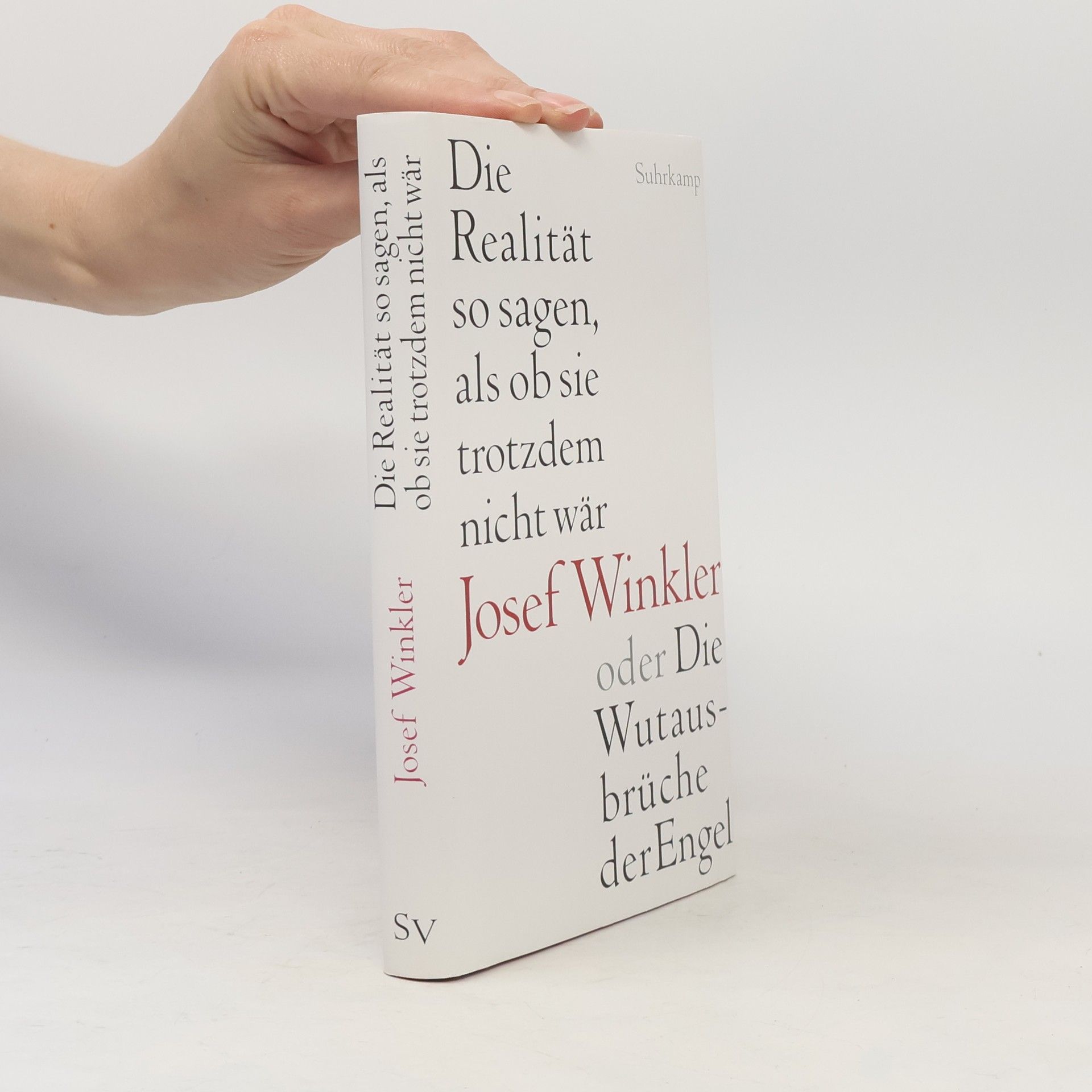 Josef Winkler Die Realität so sagen, als ob sie trotzdem nicht wär oder die Wutausbrüche der Engel