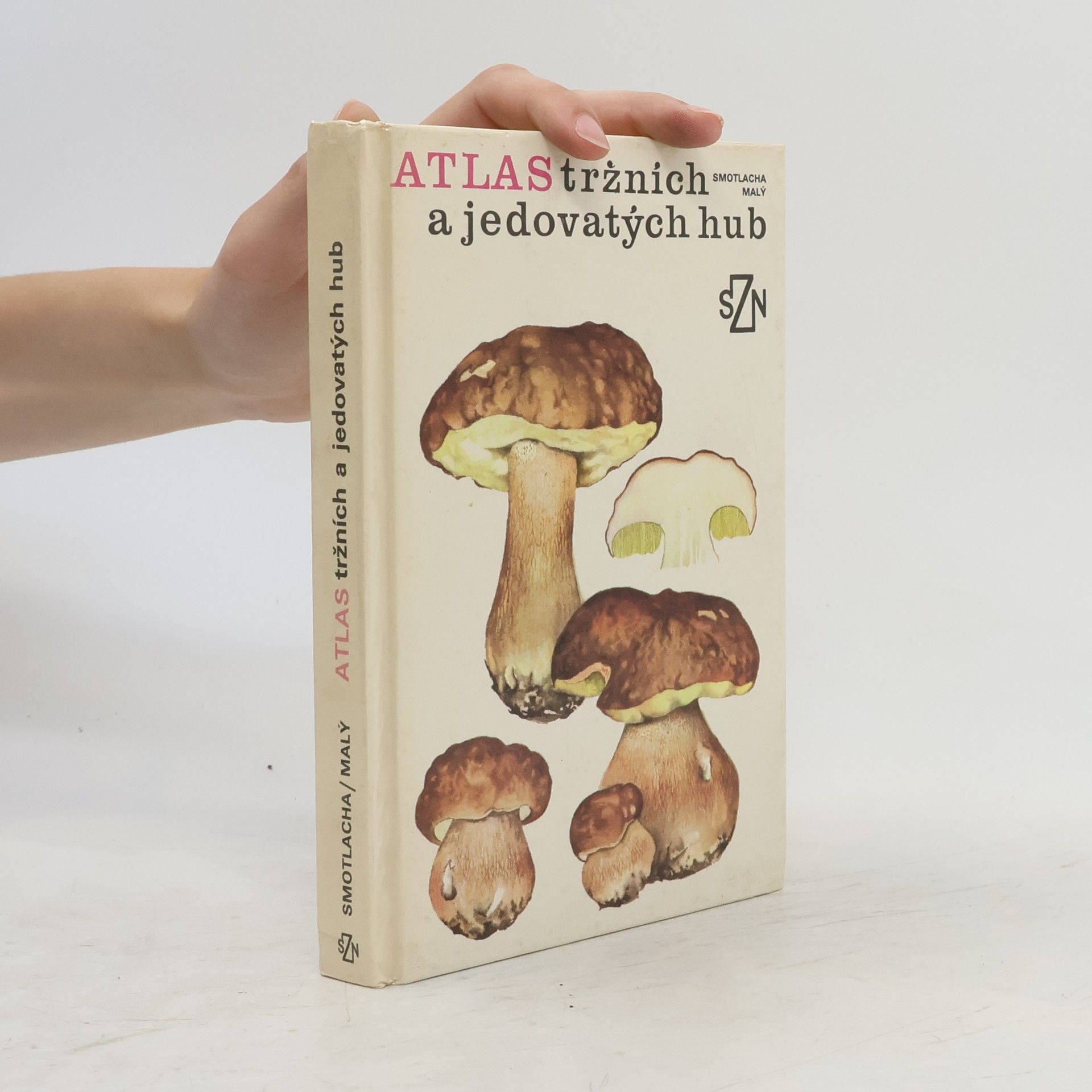 Miroslav Smotlacha Atlas tržních a jedovatých hub