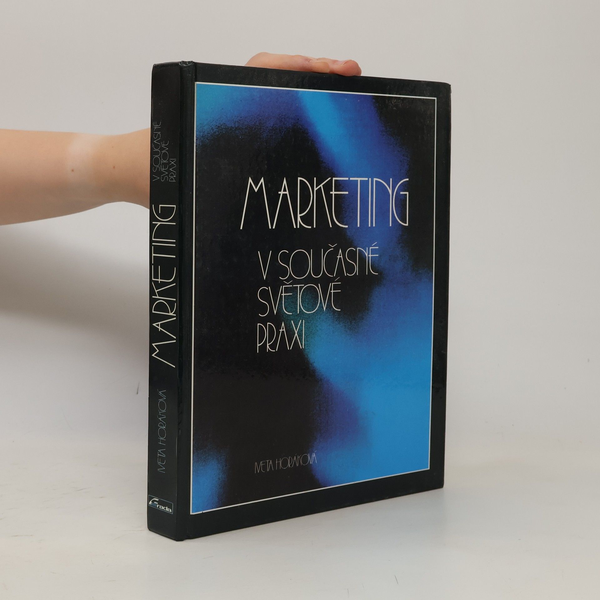 Iveta Horáková Marketing v současné světové praxi