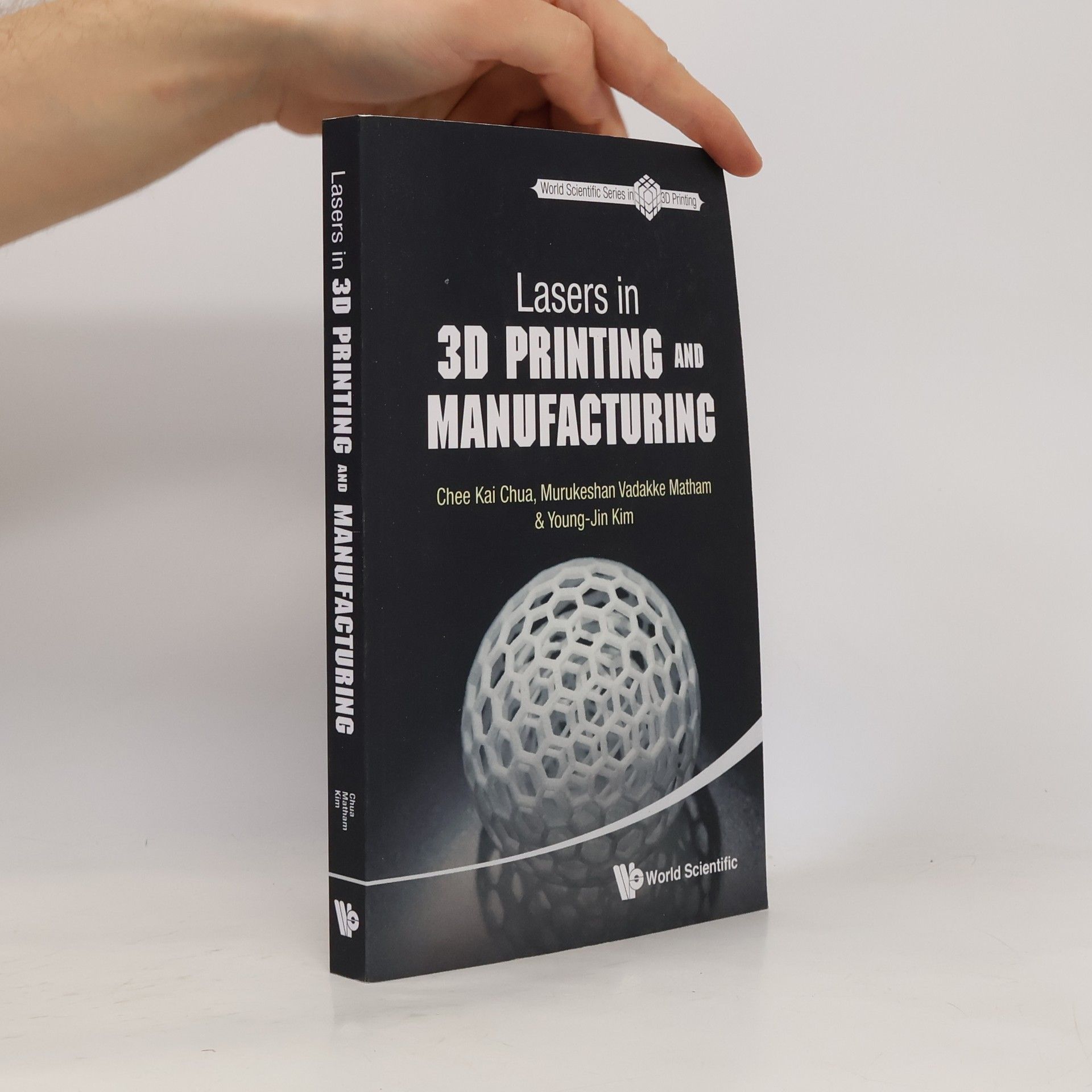 World Scientific Series in 3D Printing - 2: Lasers in 3D Printing and Manufacturing