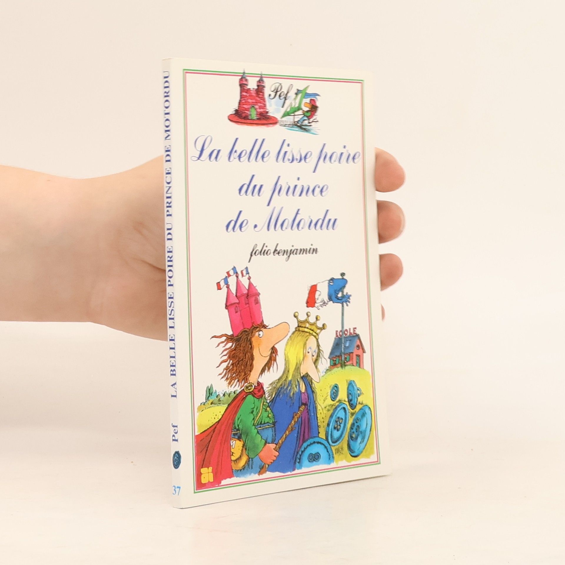 Henriette Bichonnier Folio Benjamin - 1: La belle lisse poire du prince de Motordu