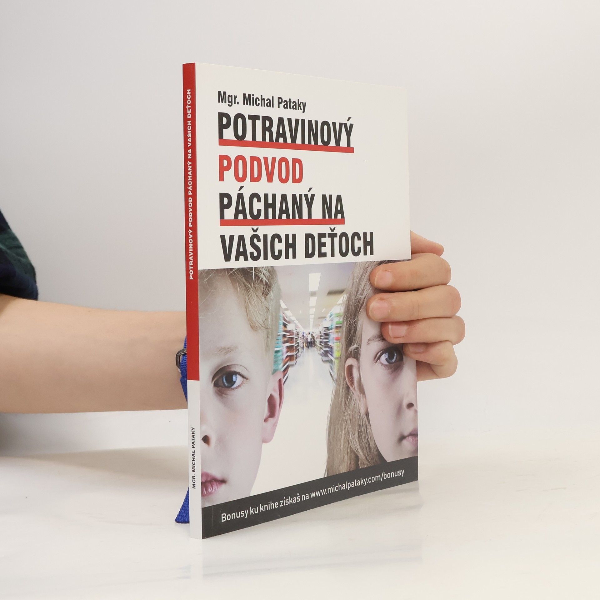 Michal Pataky Potravinový podvod páchaný na vašich deťoch