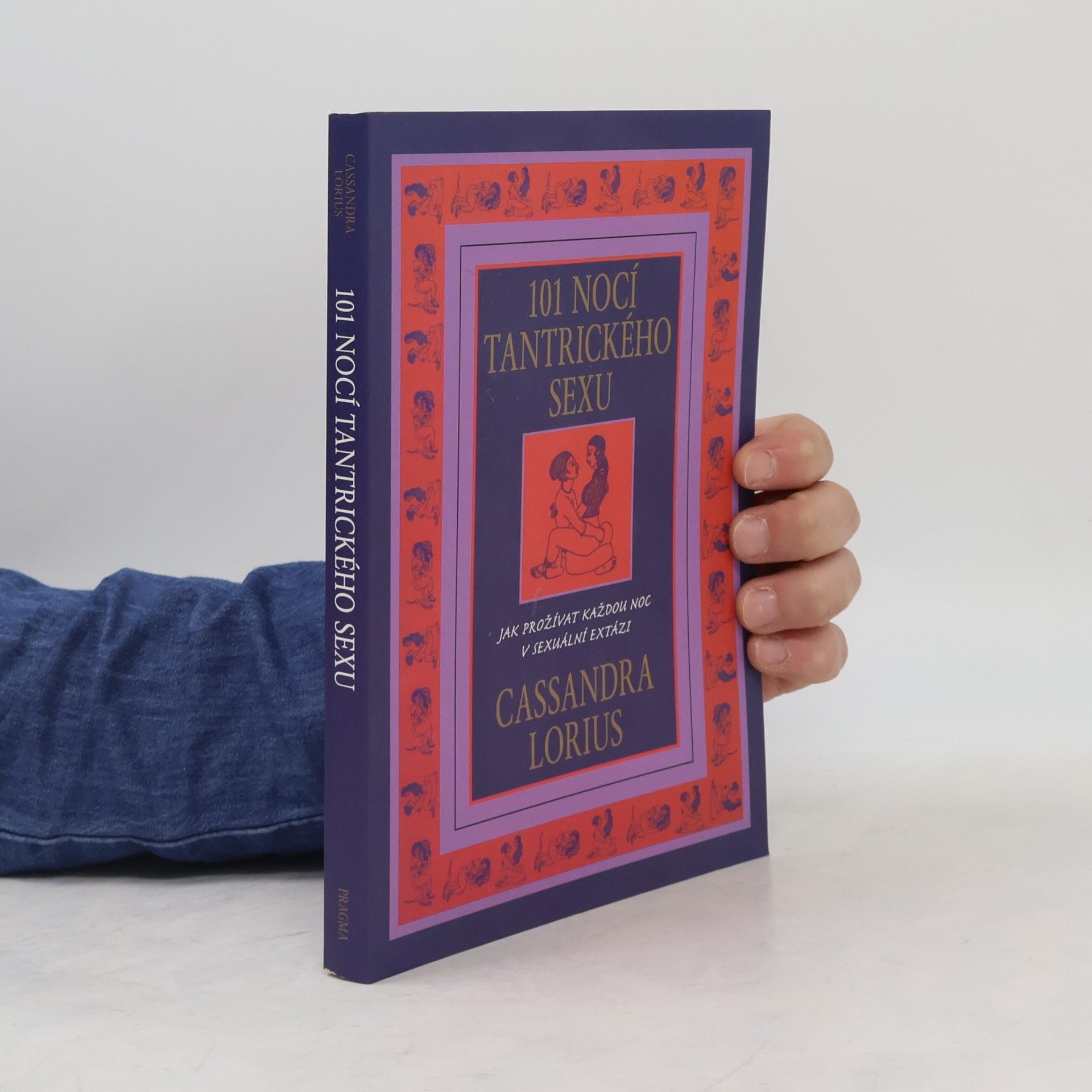 Cassandra Lorius 101 nocí tantrického sexu. Jak prožívat každou noc v sexuální extázi