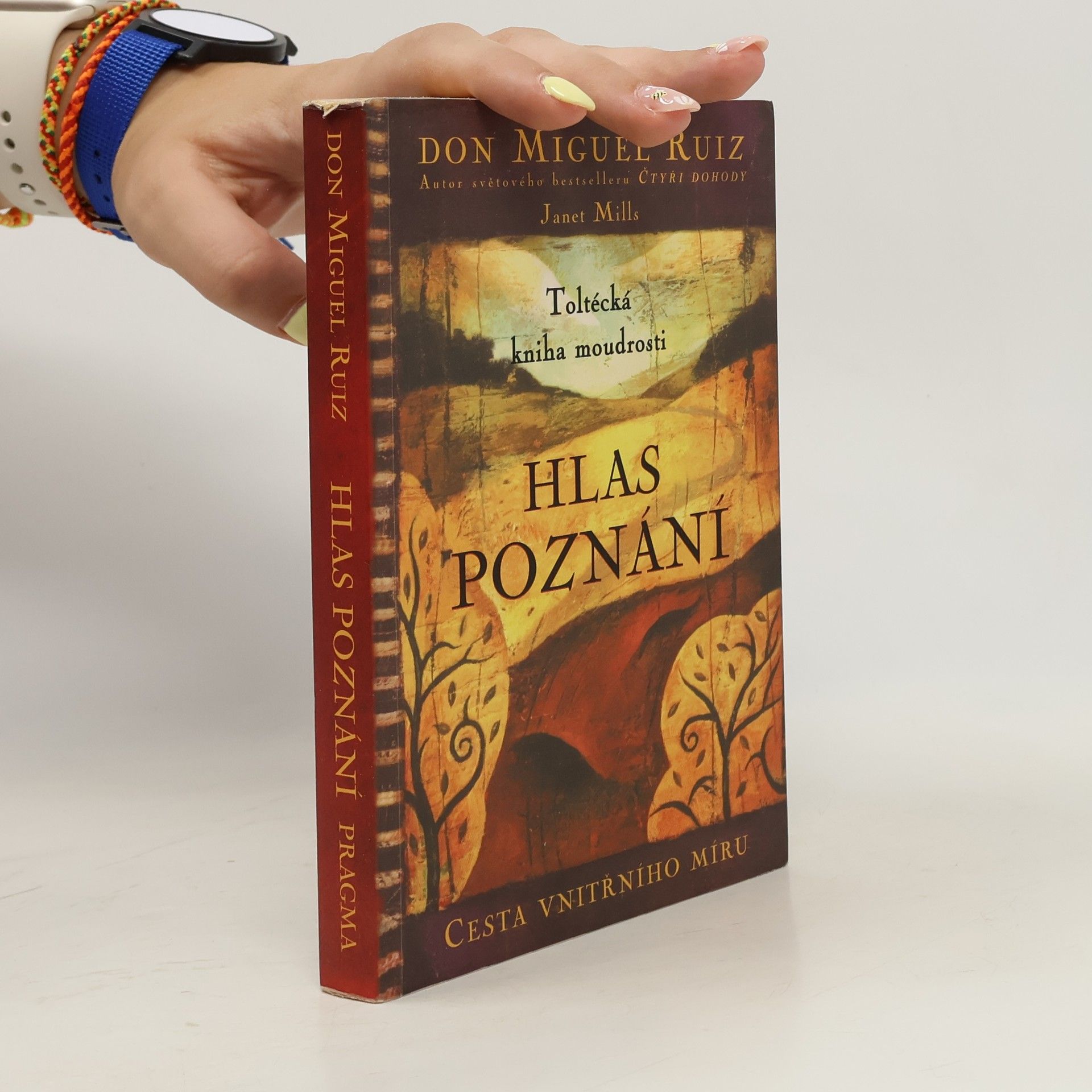 Don Miguel Ruiz Hlas poznání. Toltécká kniha moudrosti