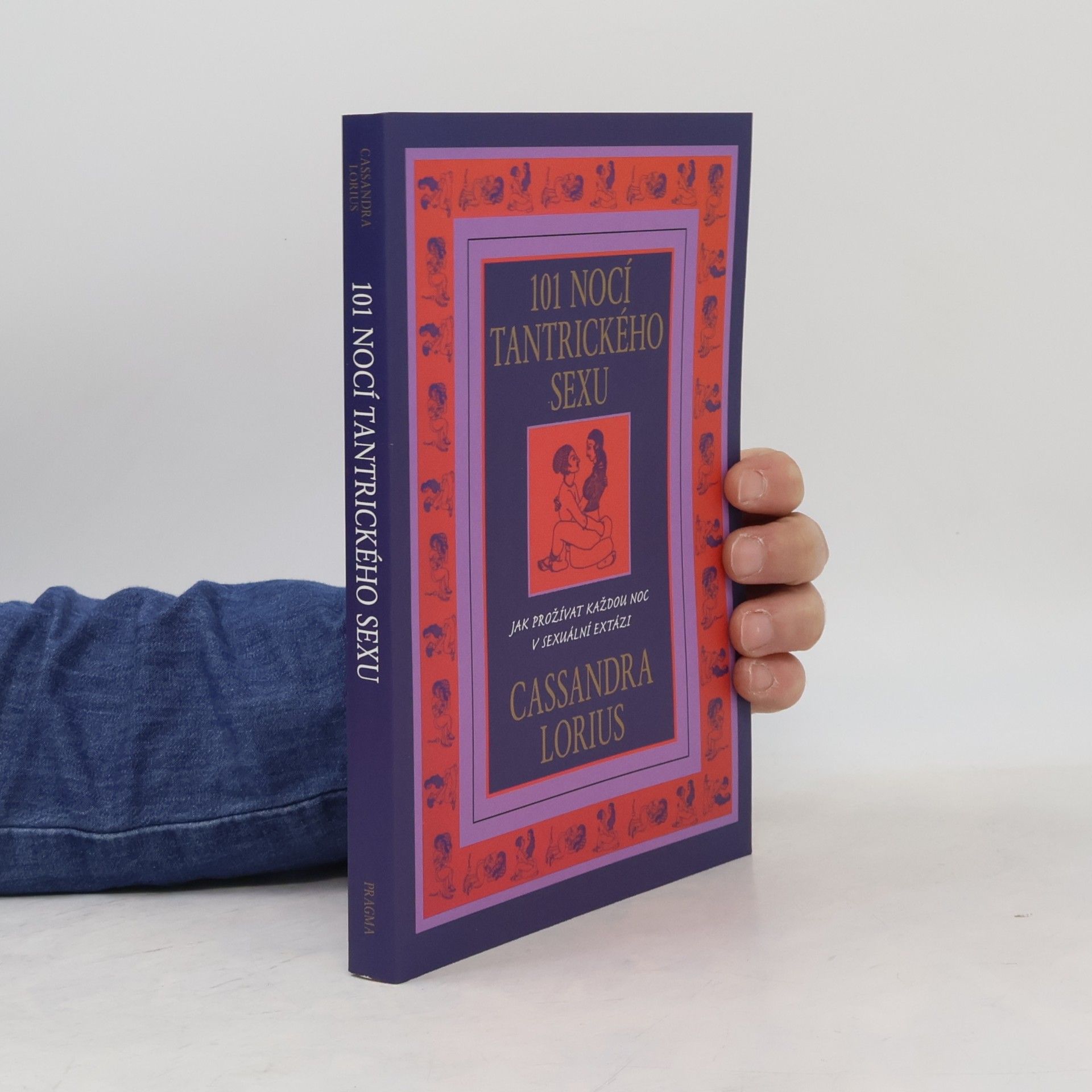 Cassandra Lorius 101 nocí tantrického sexu. Jak prožívat každou noc v sexuální extázi