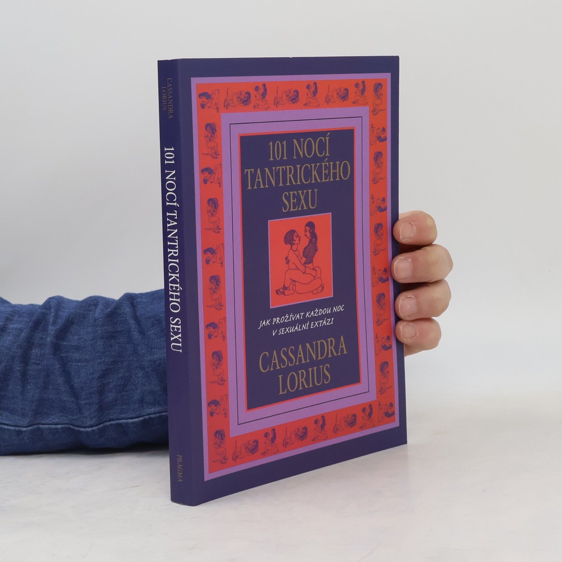 Cassandra Lorius 101 nocí tantrického sexu. Jak prožívat každou noc v sexuální extázi