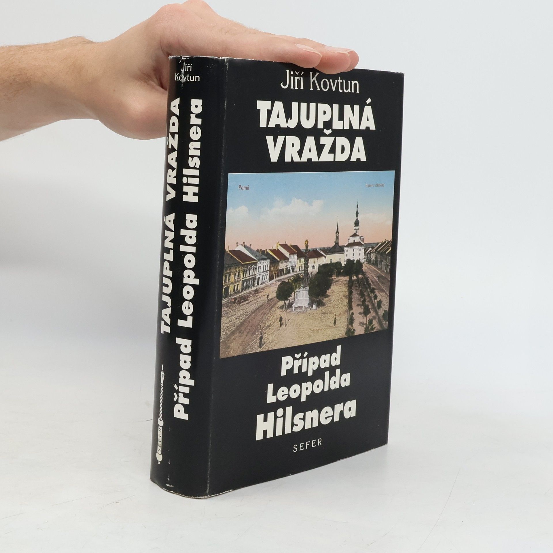 Jiří Kovtun Tajuplná vražda. Případ Leopolda Hilsnera