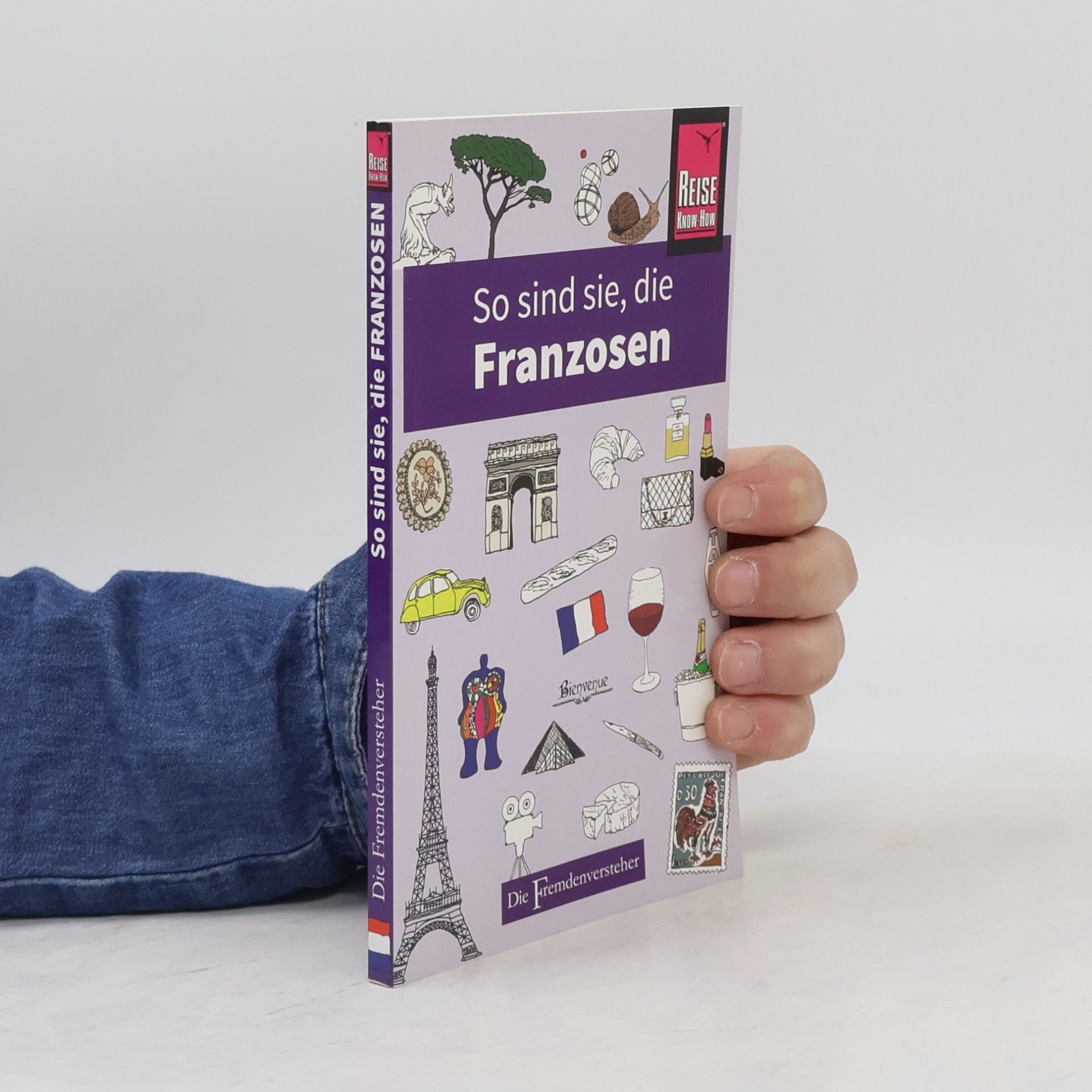 Nick Yapp Die Fremdenversteher: So sind sie, die Franzosen