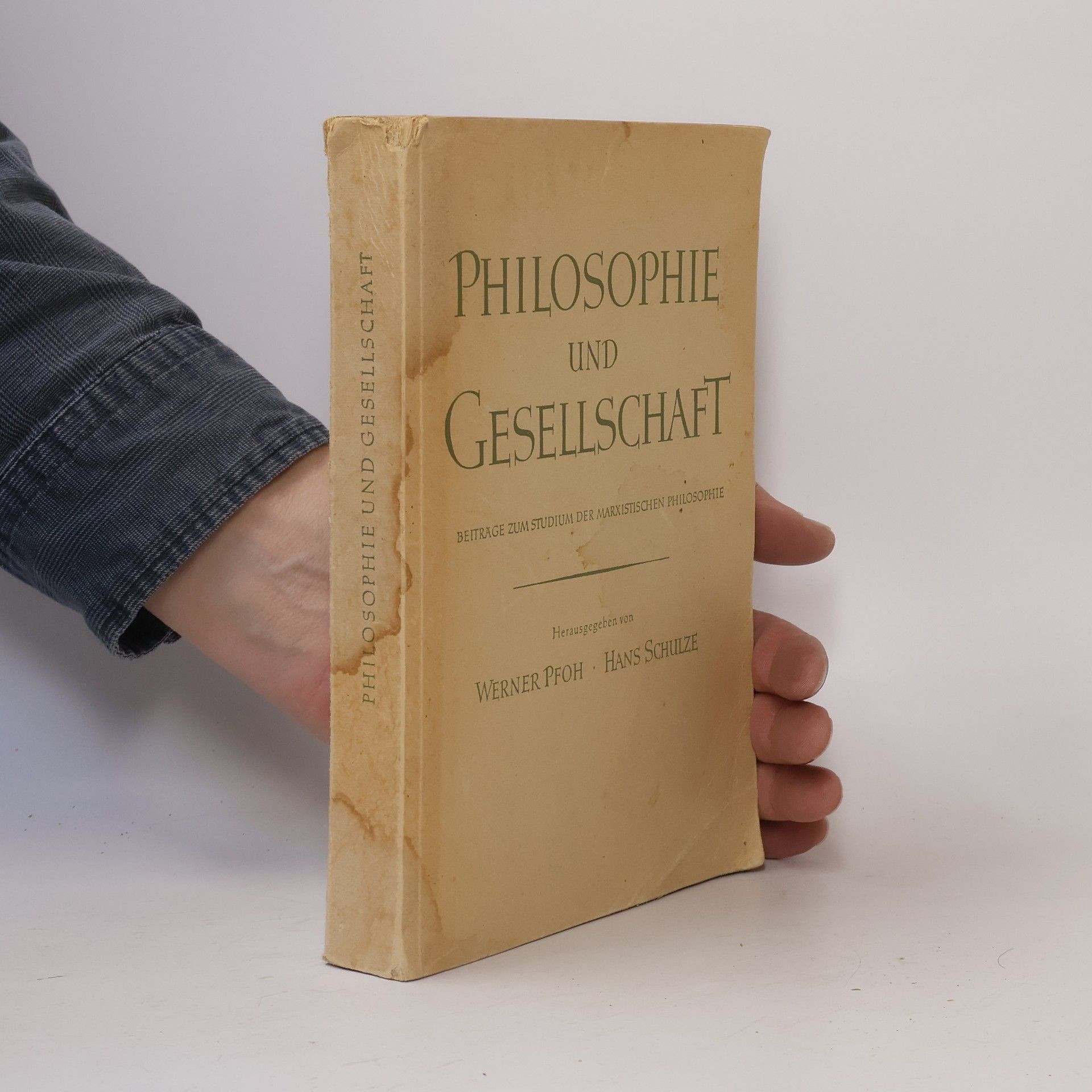 Werner Pfoh Philosophie und Gesellschaft: Beiträge zum Studium der marxistischen Philosophie
