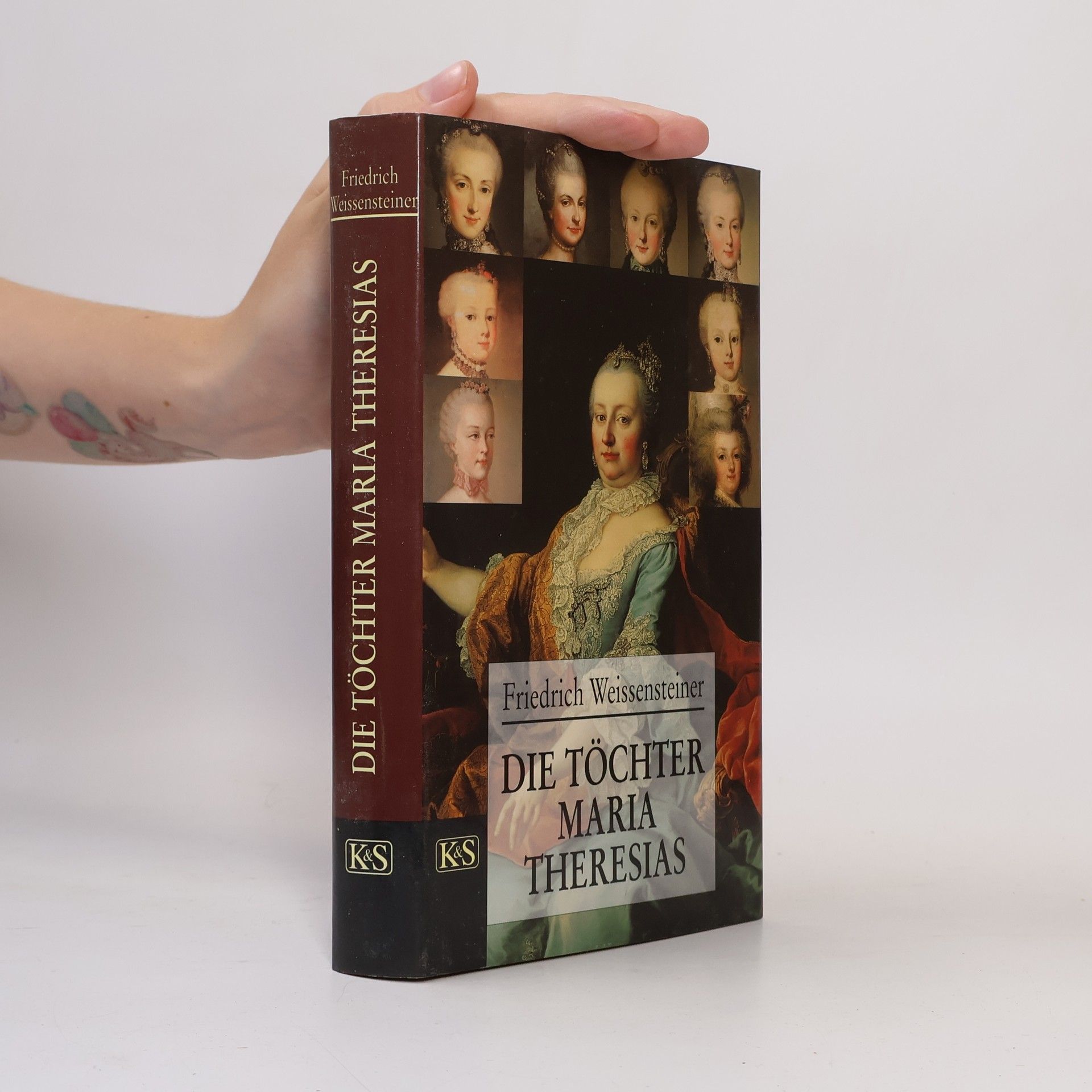 Friedrich Weissensteiner Die Töchter Maria Theresias