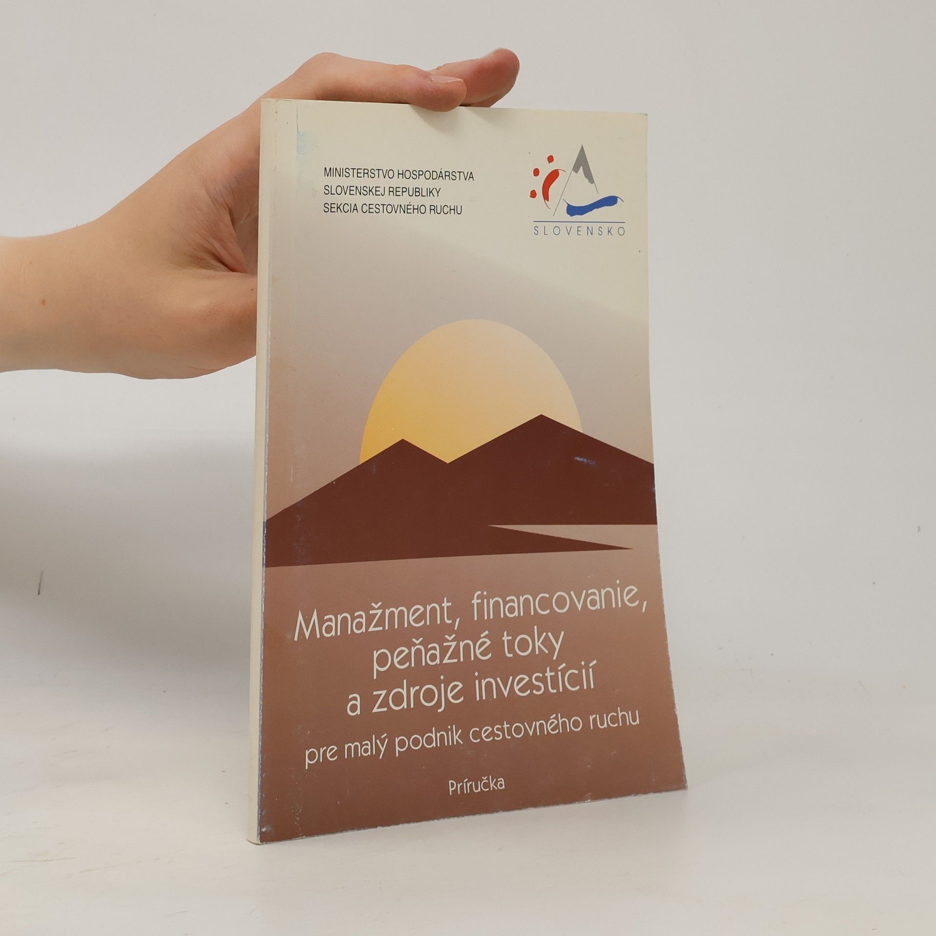 Karol Hojo Manažment, financovanie, peňažné toky a zdroje investícií pre malý podnik cestovného ruchu
